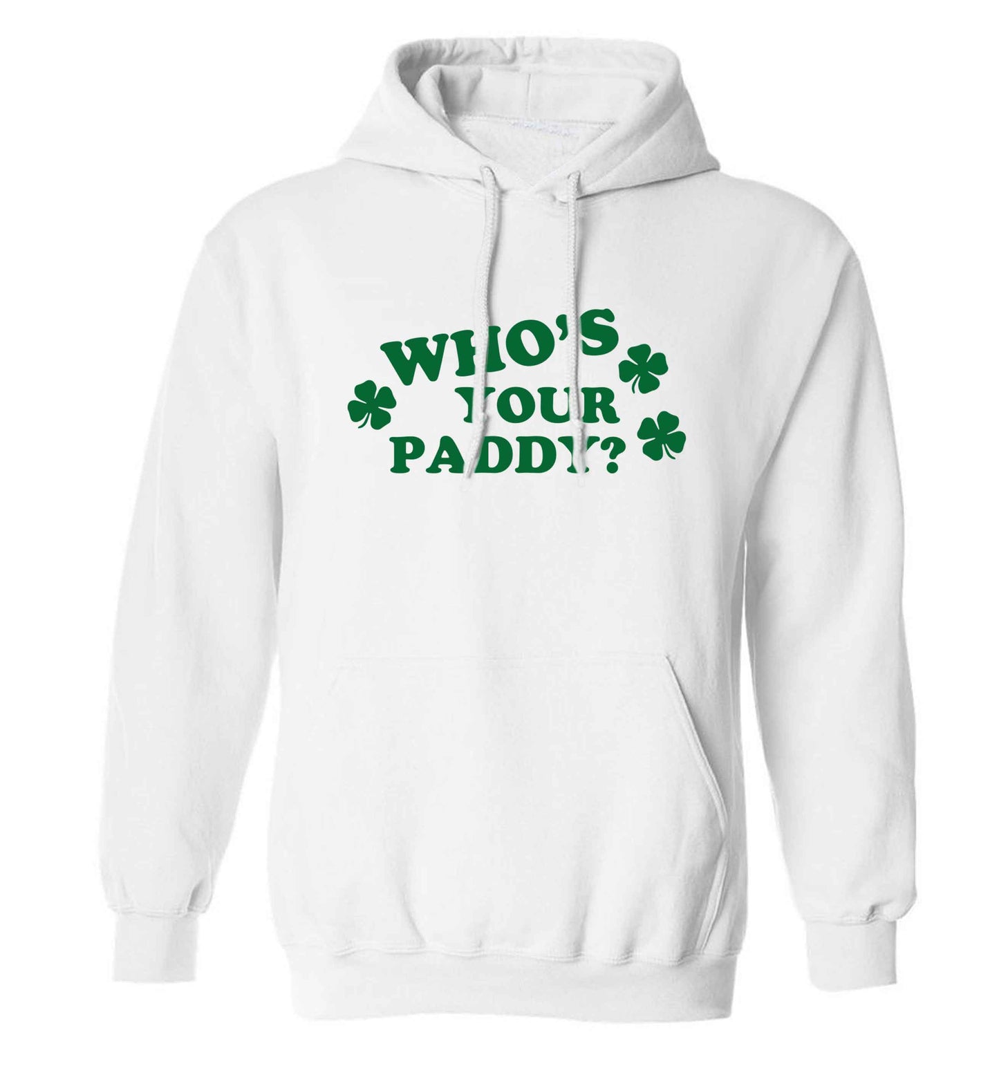 Who's your paddy? adults unisex white hoodie 2XL
