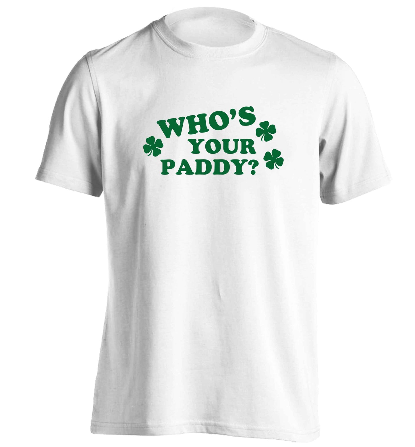 Who's your paddy? adults unisex white Tshirt 2XL