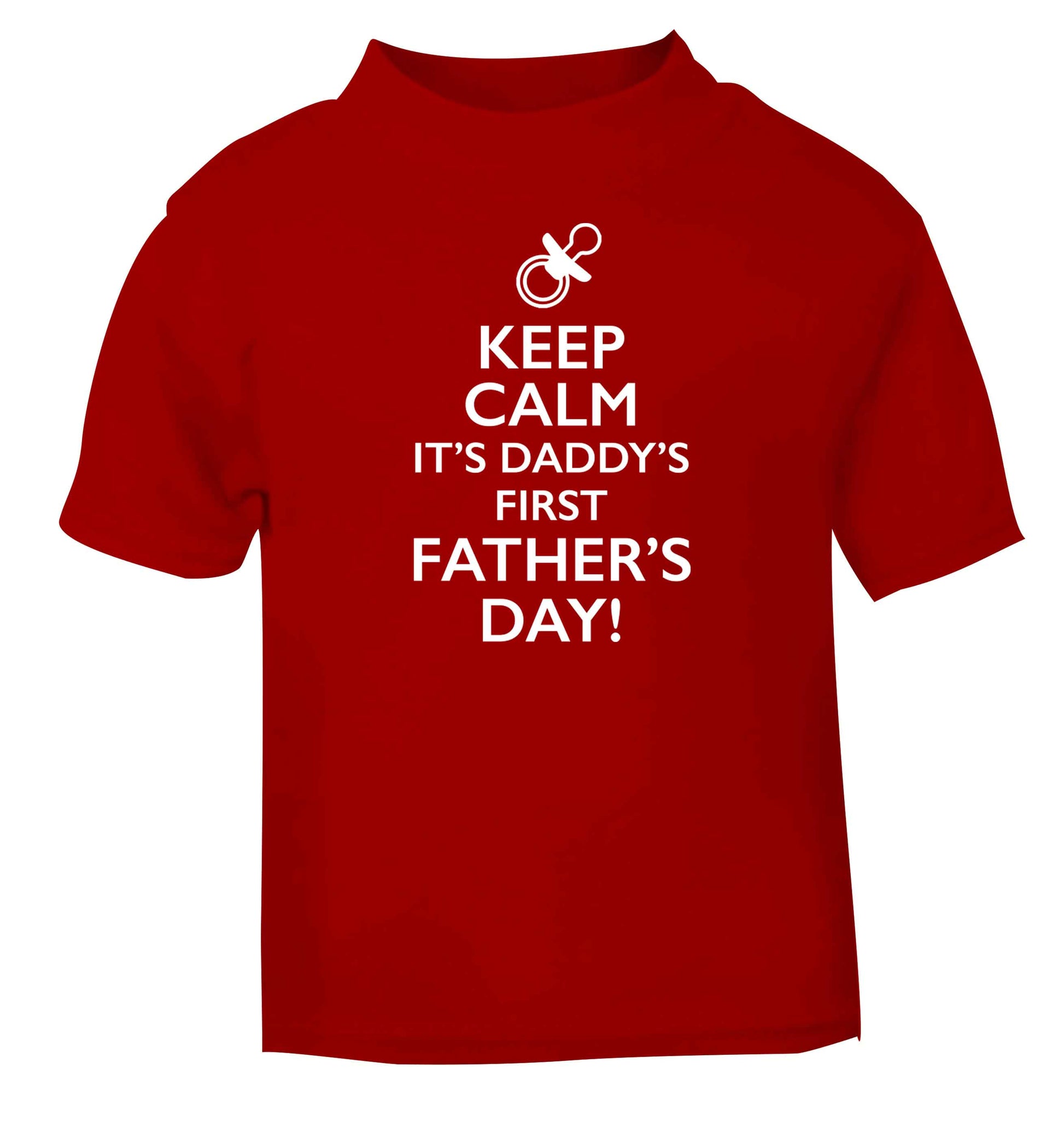 Keep calm it's daddys first father's day red baby toddler Tshirt 2 Years