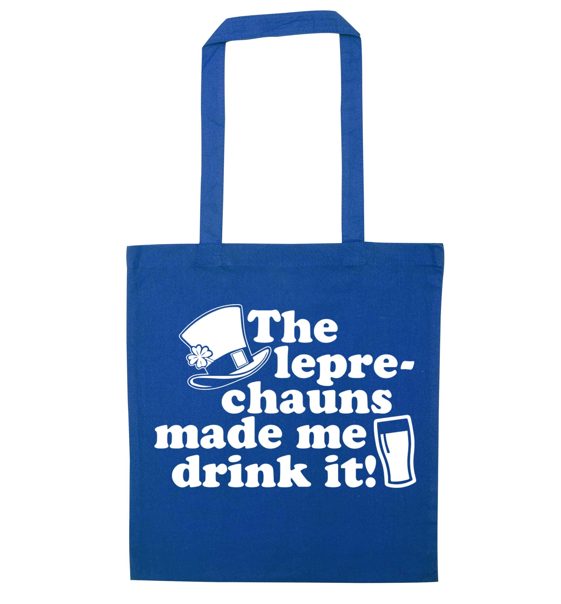 The leprechauns made me drink it blue tote bag