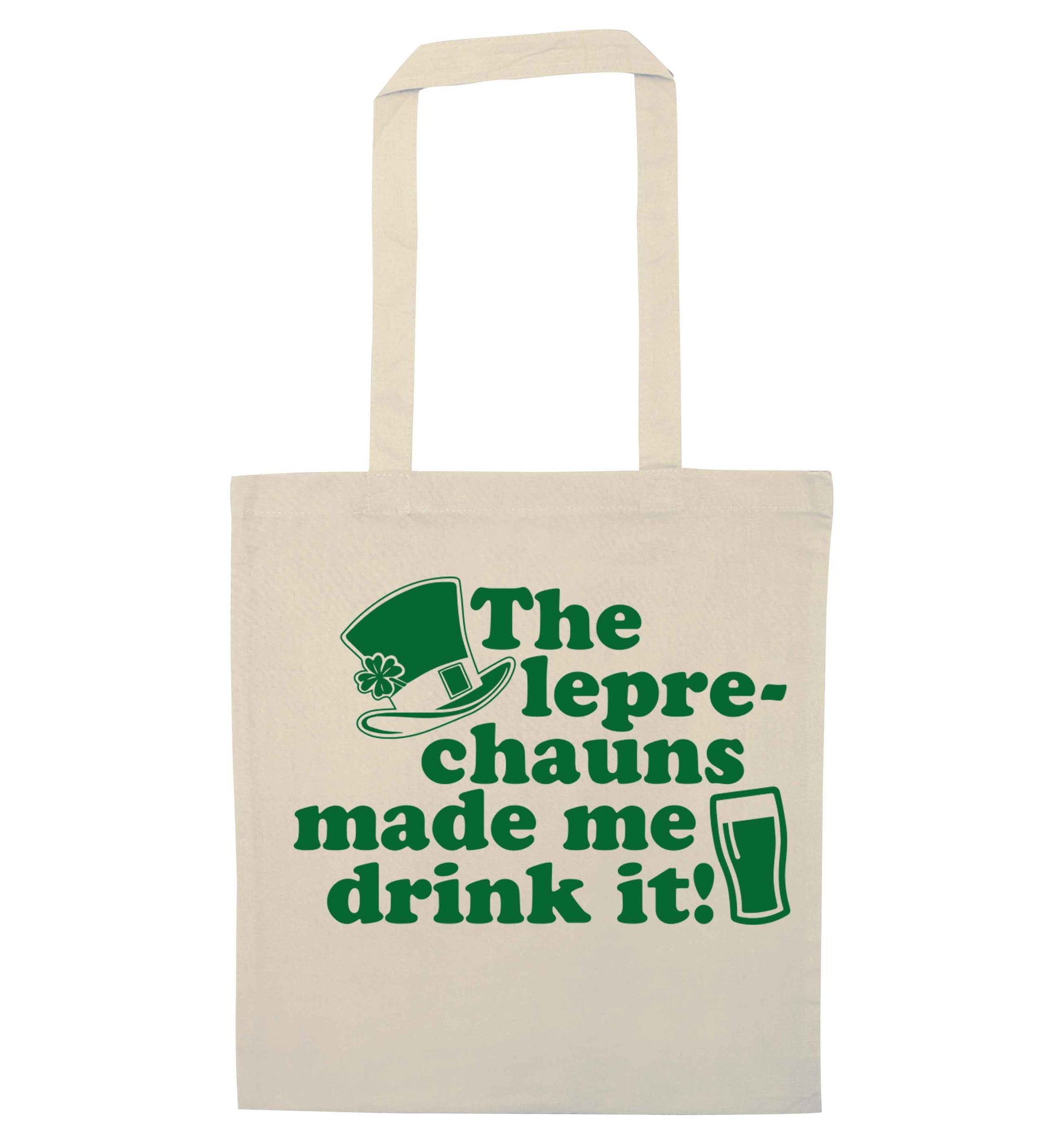 The leprechauns made me drink it natural tote bag