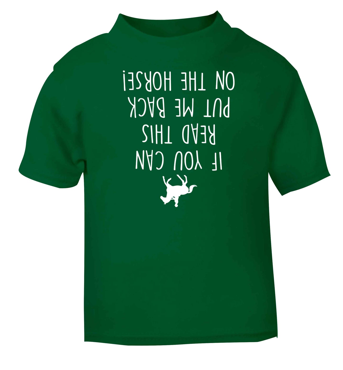 If you can read this put me back on the horse green baby toddler Tshirt 2 Years
