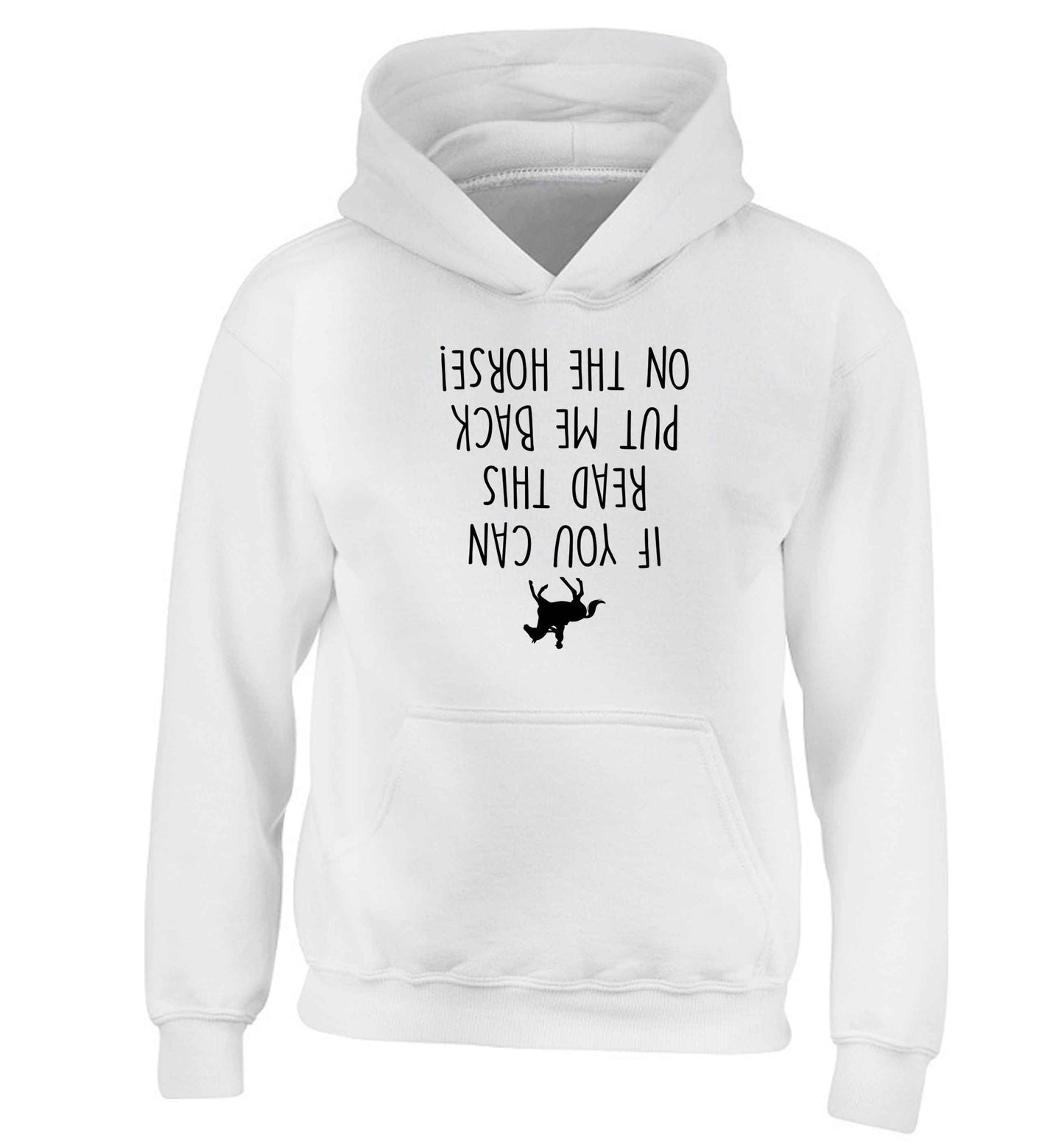 If you can read this put me back on the horse children's white hoodie 12-13 Years