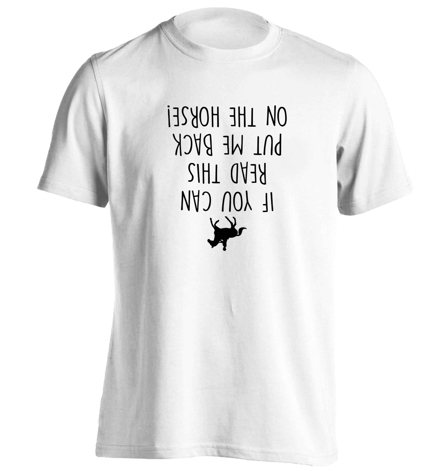 If you can read this put me back on the horse adults unisex white Tshirt 2XL