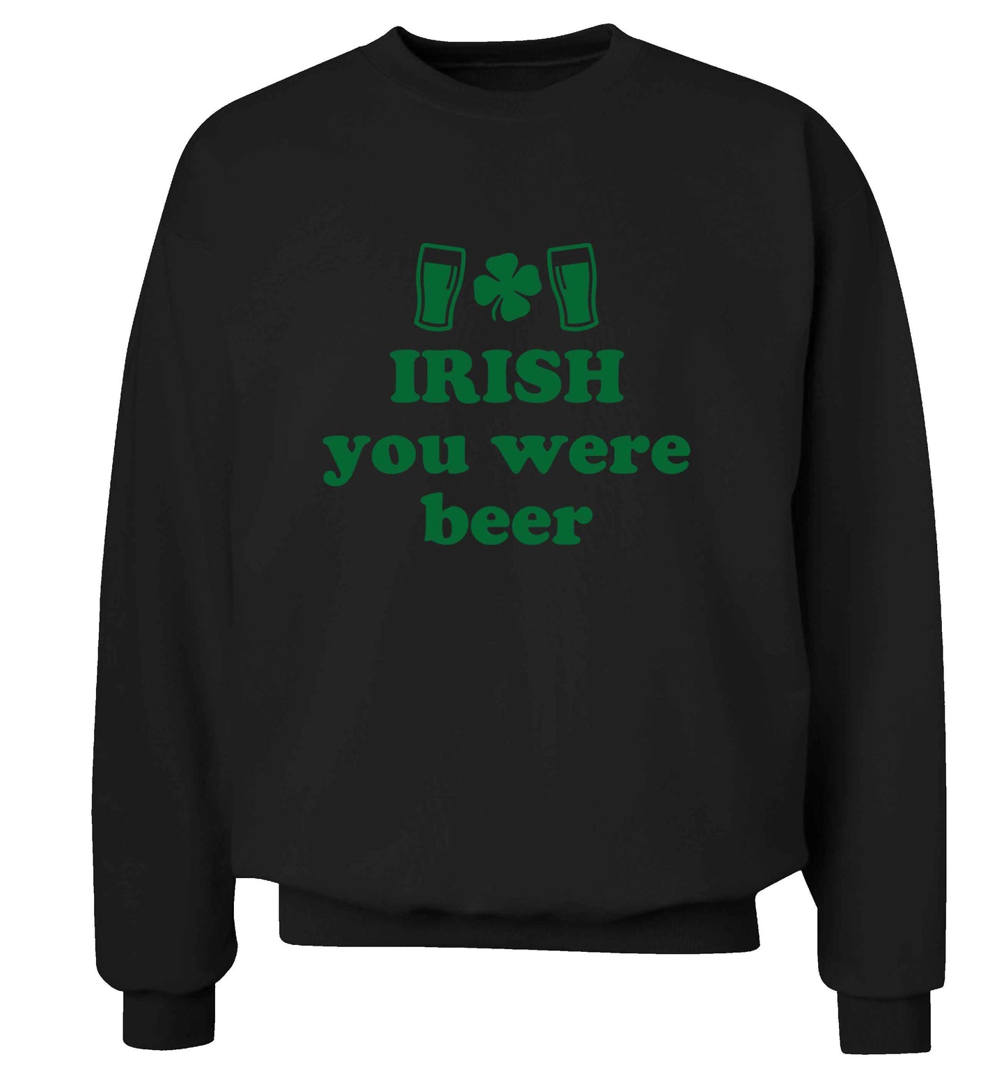 Irish you were beer adult's unisex black sweater 2XL