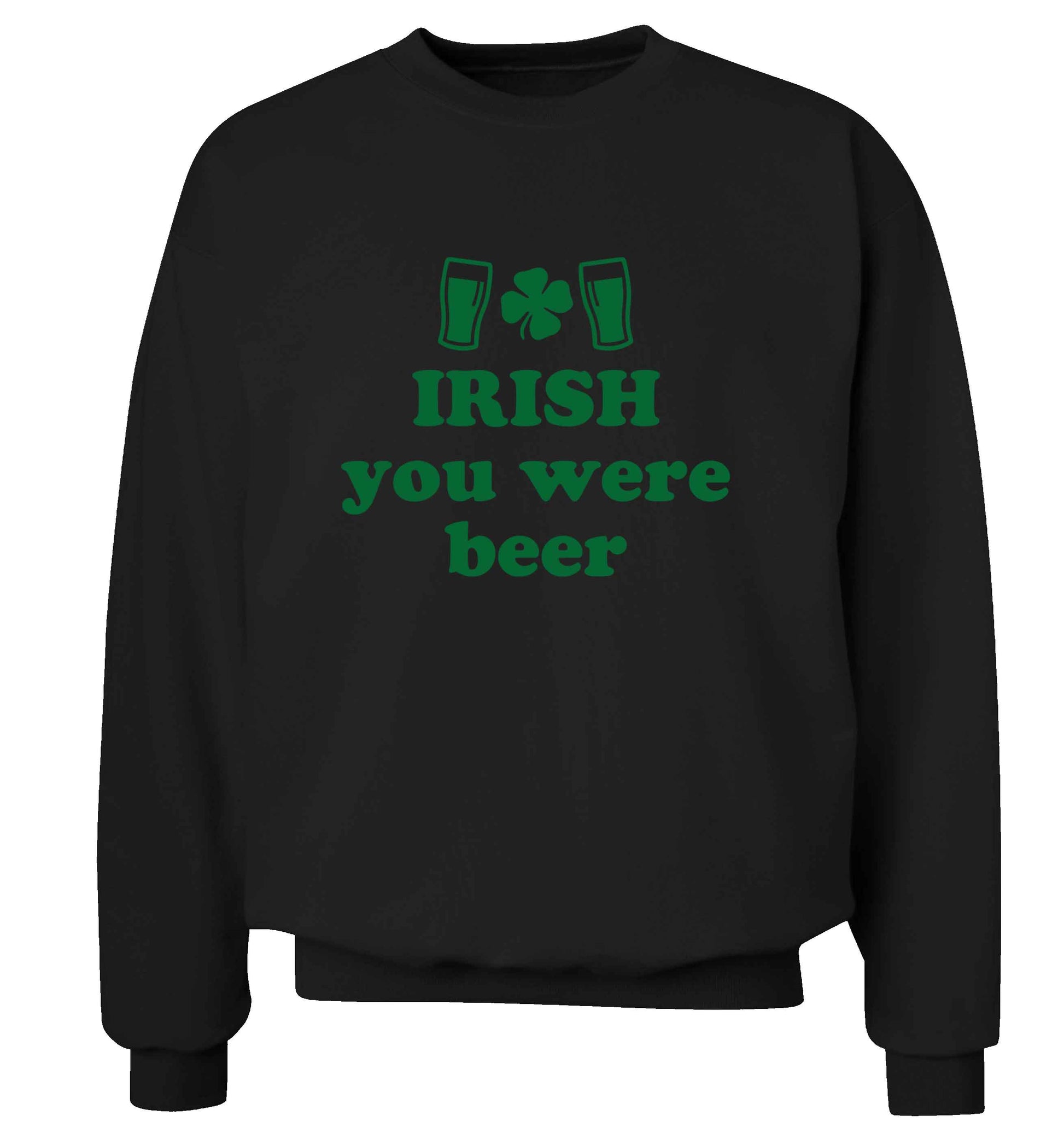 Irish you were beer adult's unisex black sweater 2XL