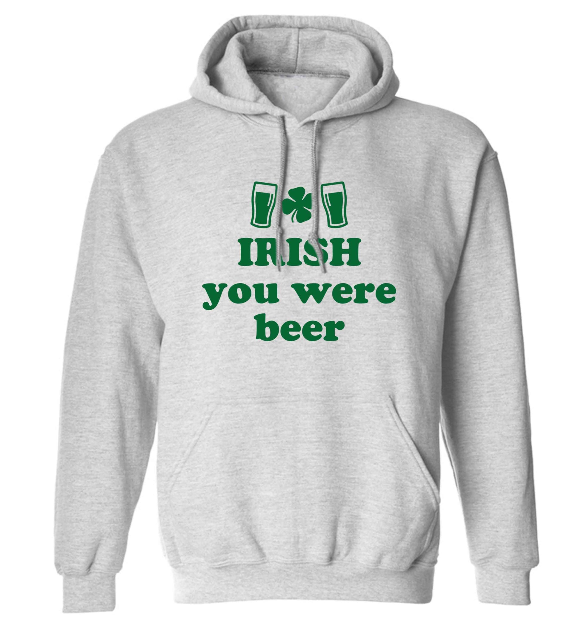 Irish you were beer adults unisex grey hoodie 2XL