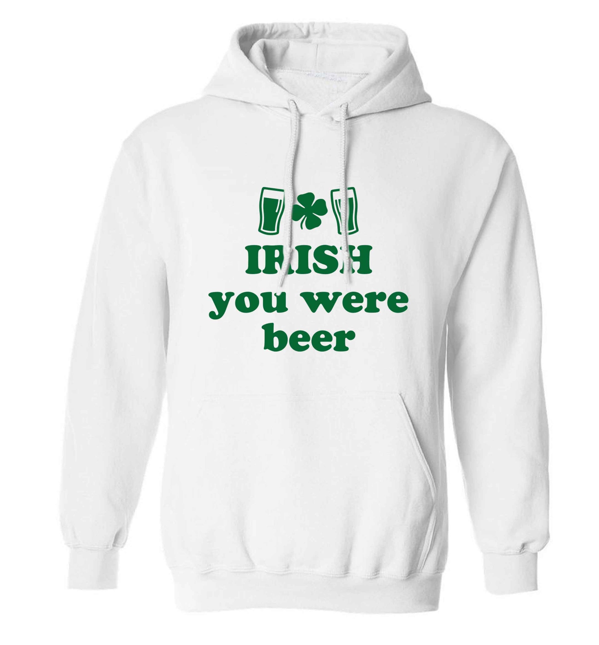 Irish you were beer adults unisex white hoodie 2XL