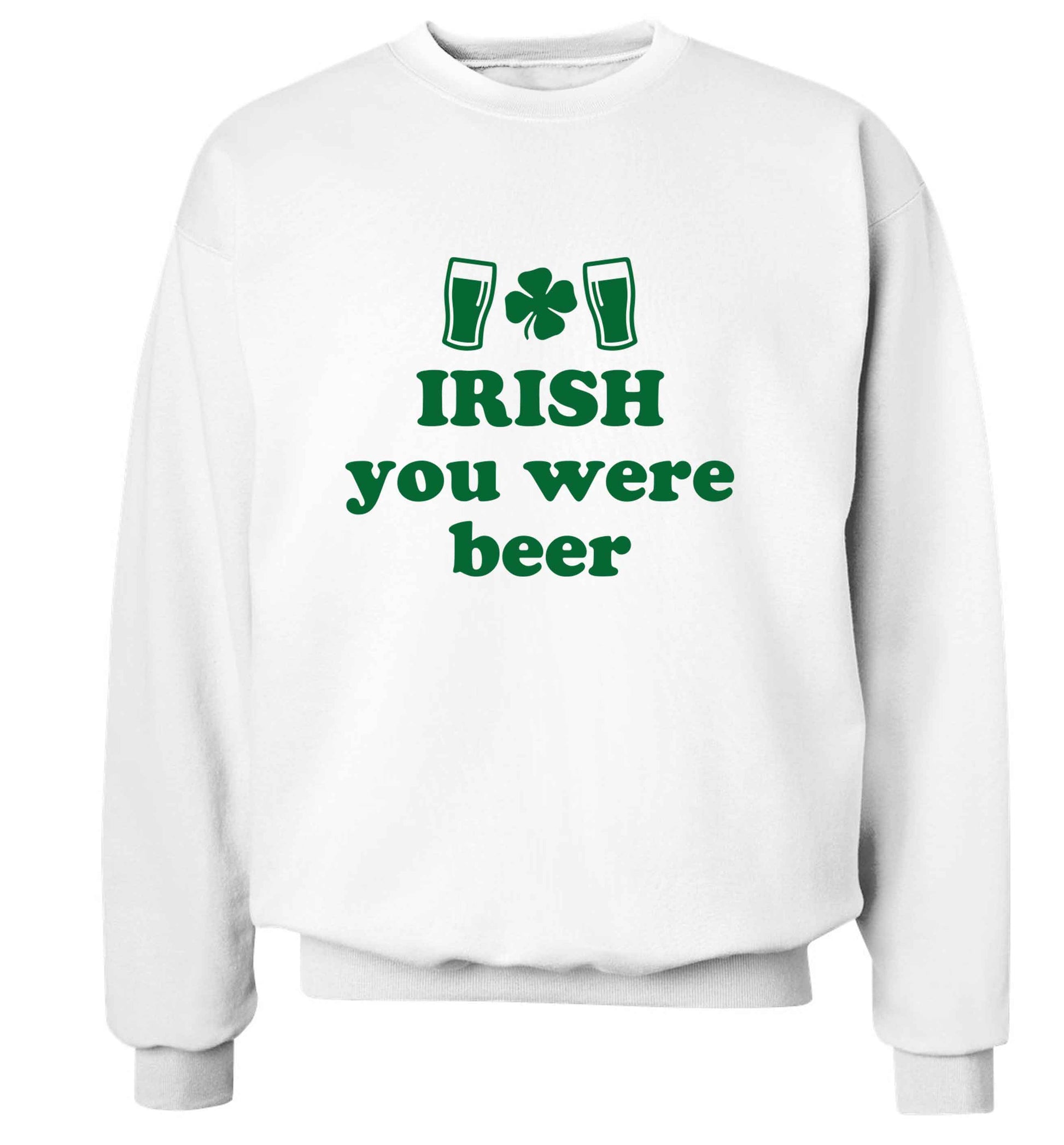 Irish you were beer adult's unisex white sweater 2XL