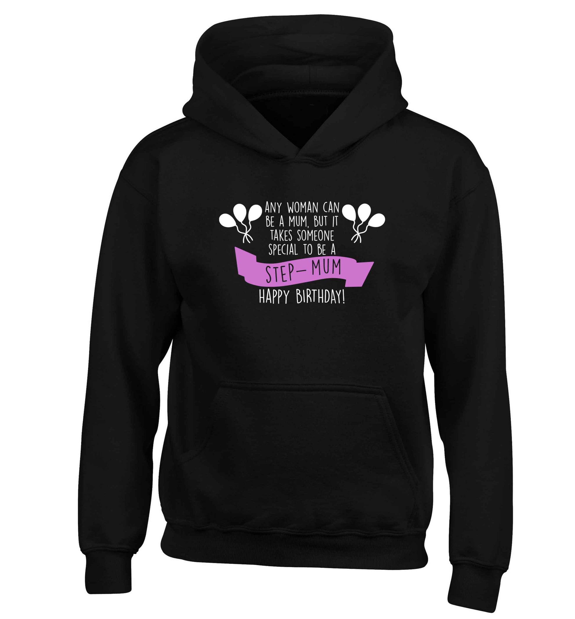 Takes someone special to be a step-mum, happy birthday! children's black hoodie 12-13 Years