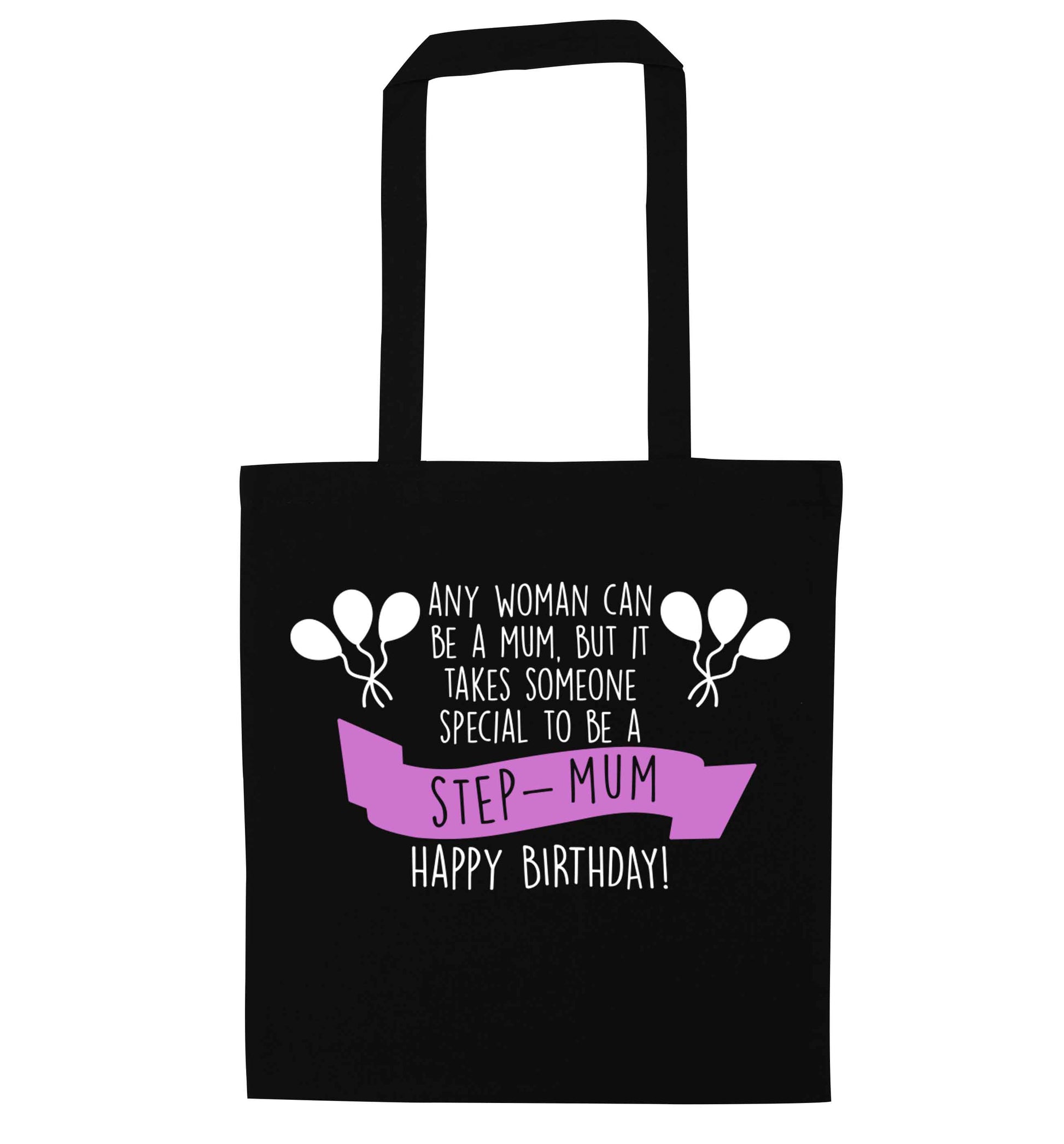 Takes someone special to be a step-mum, happy birthday! black tote bag