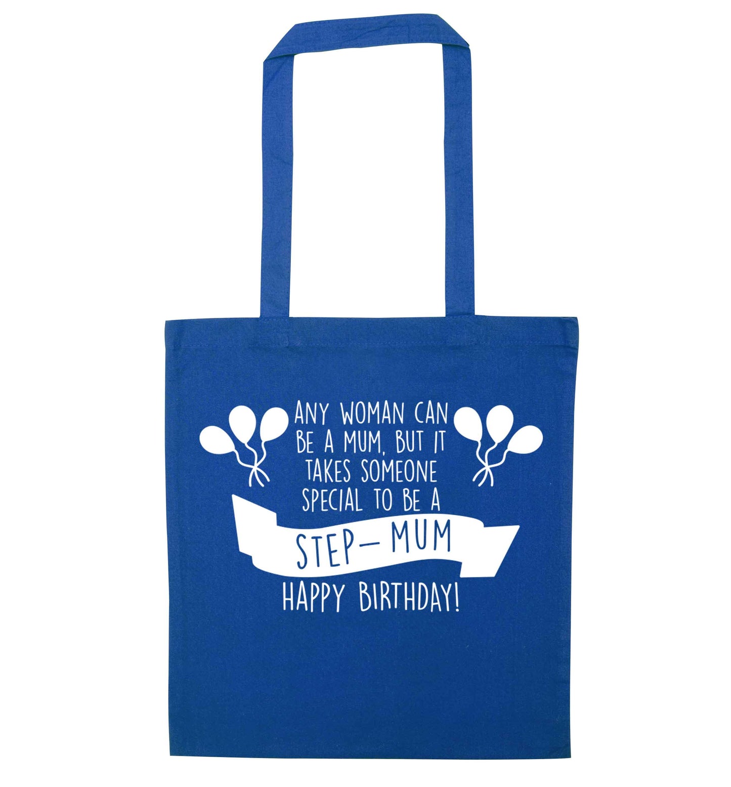 Takes someone special to be a step-mum, happy birthday! blue tote bag