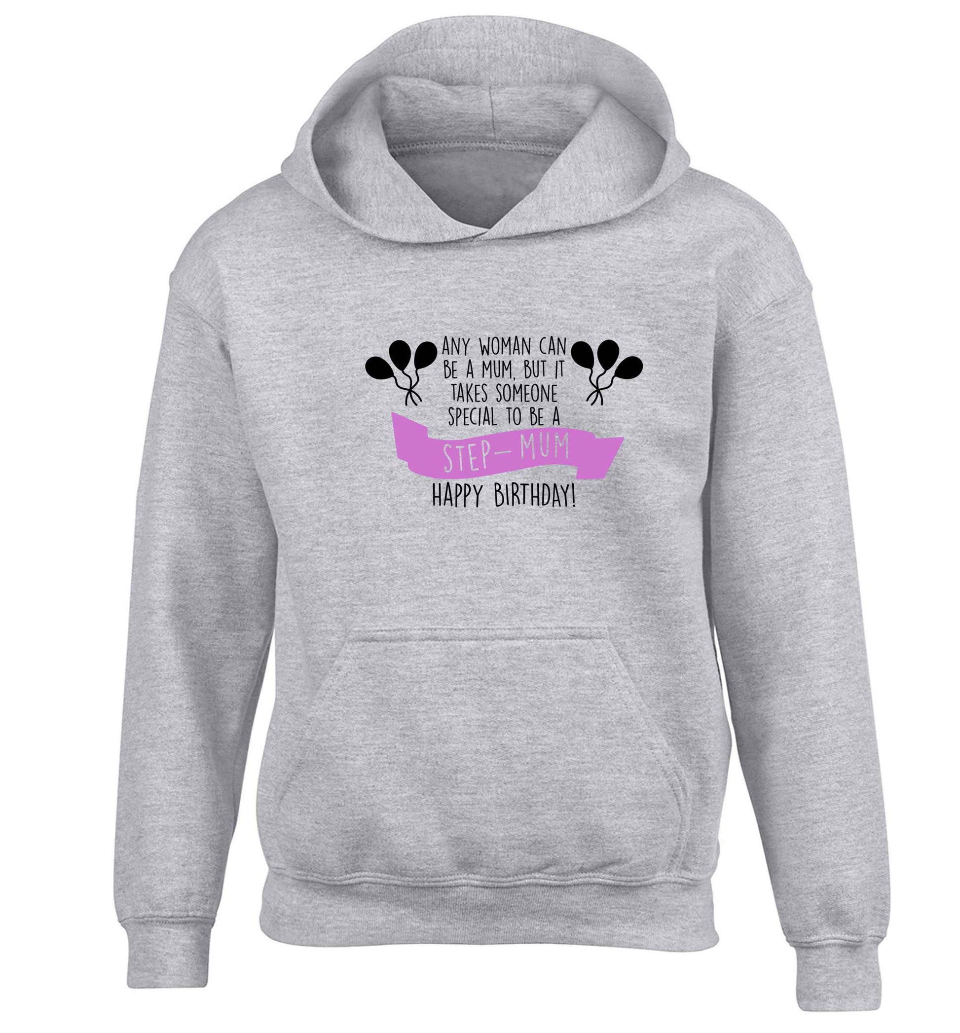 Takes someone special to be a step-mum, happy birthday! children's grey hoodie 12-13 Years