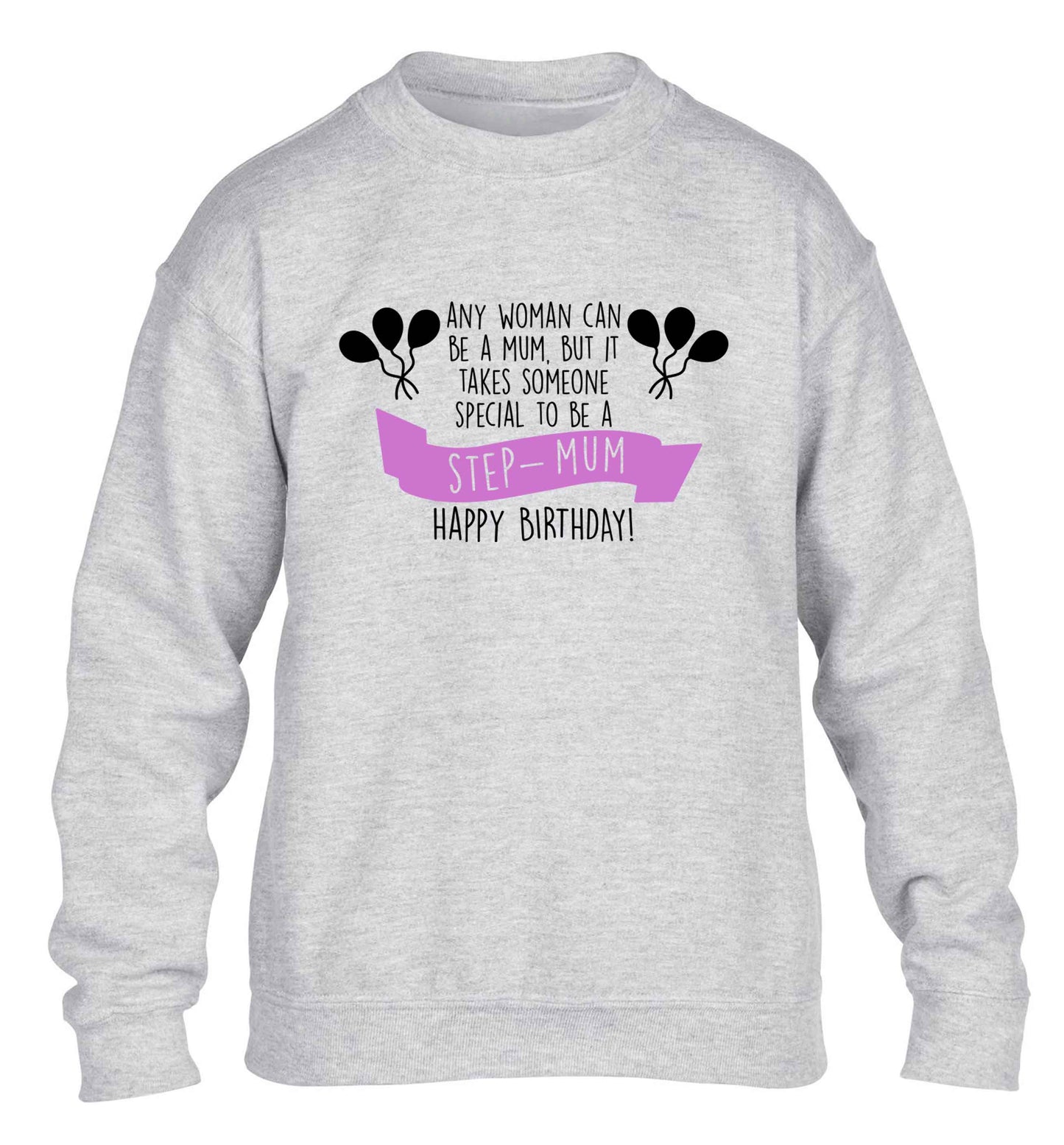 Takes someone special to be a step-mum, happy birthday! children's grey sweater 12-13 Years