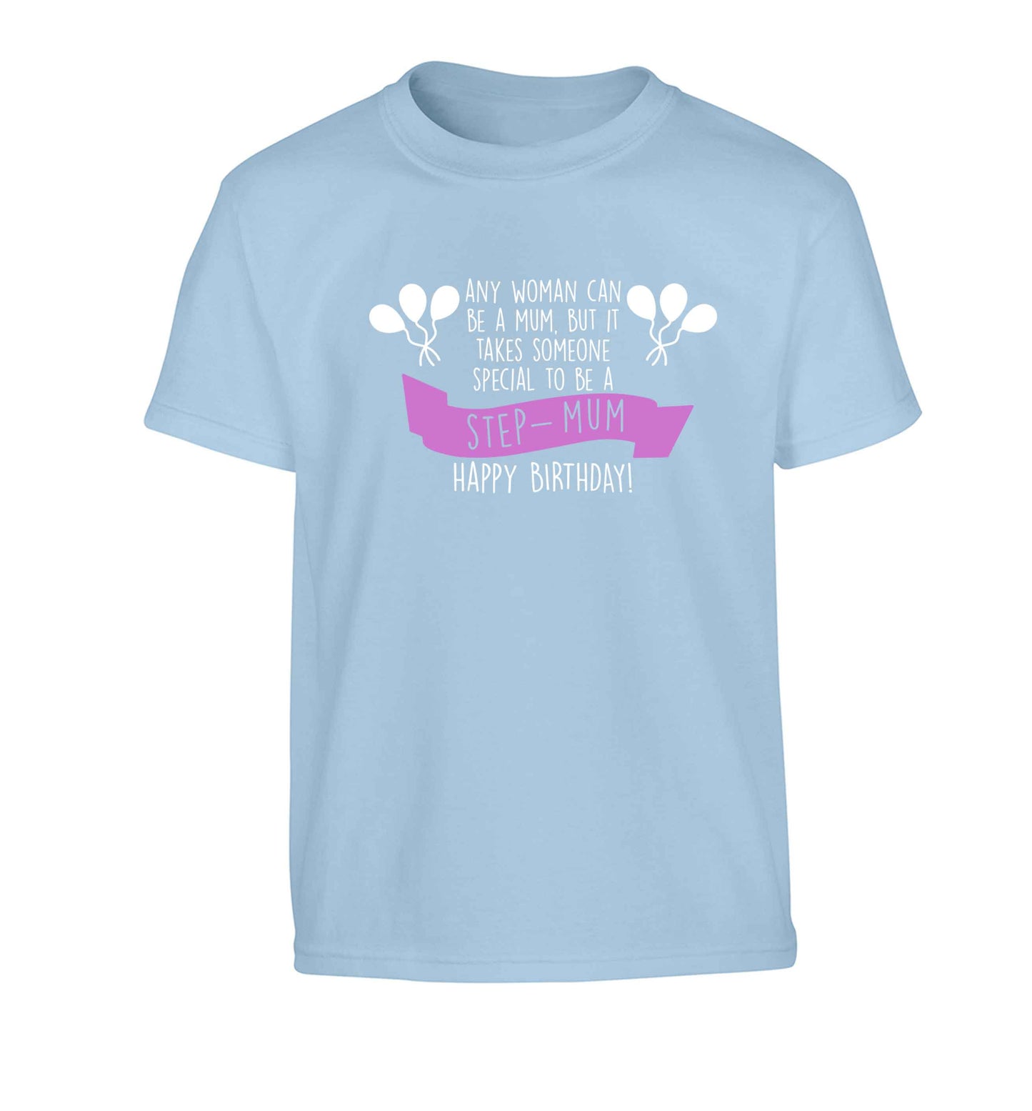 Takes someone special to be a step-mum, happy birthday! Children's light blue Tshirt 12-13 Years