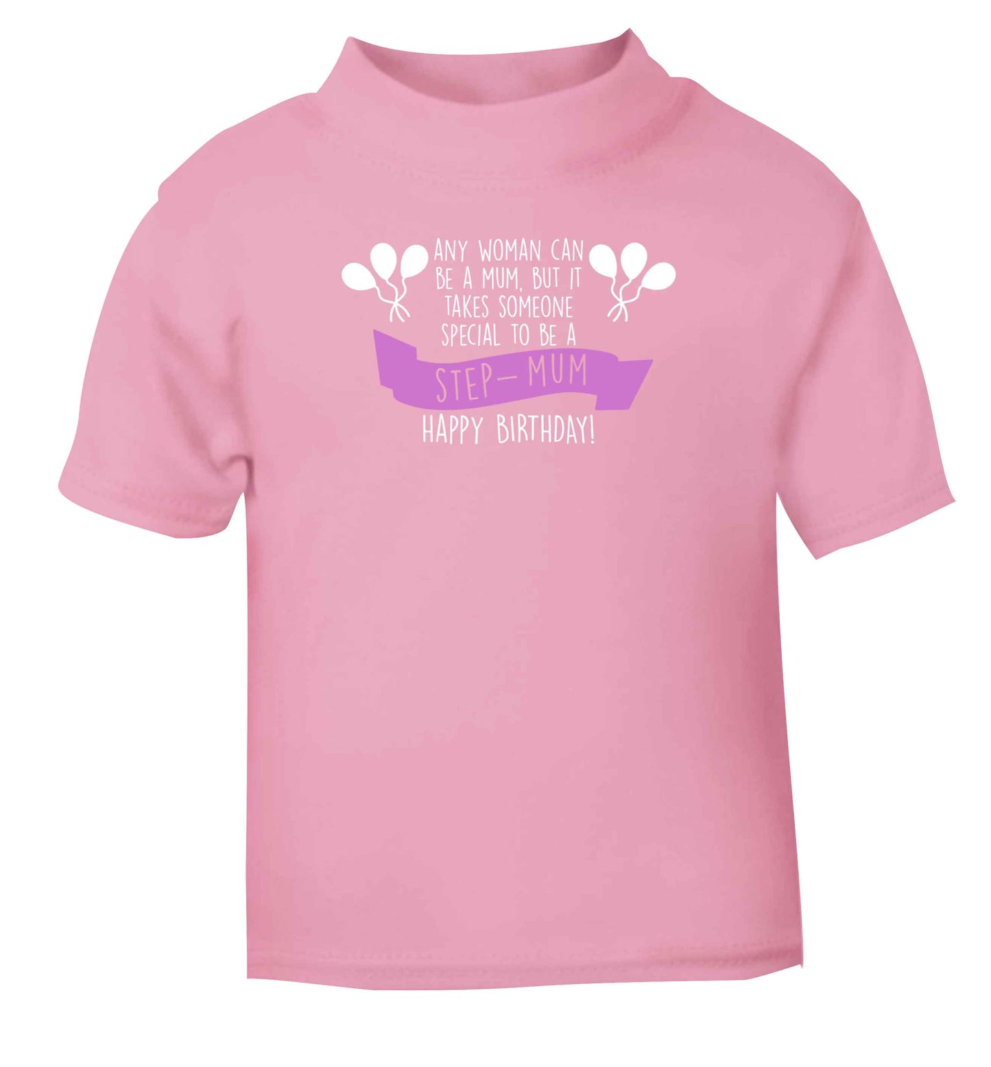 Takes someone special to be a step-mum, happy birthday! Children's light pink Tshirt 12-13 Years