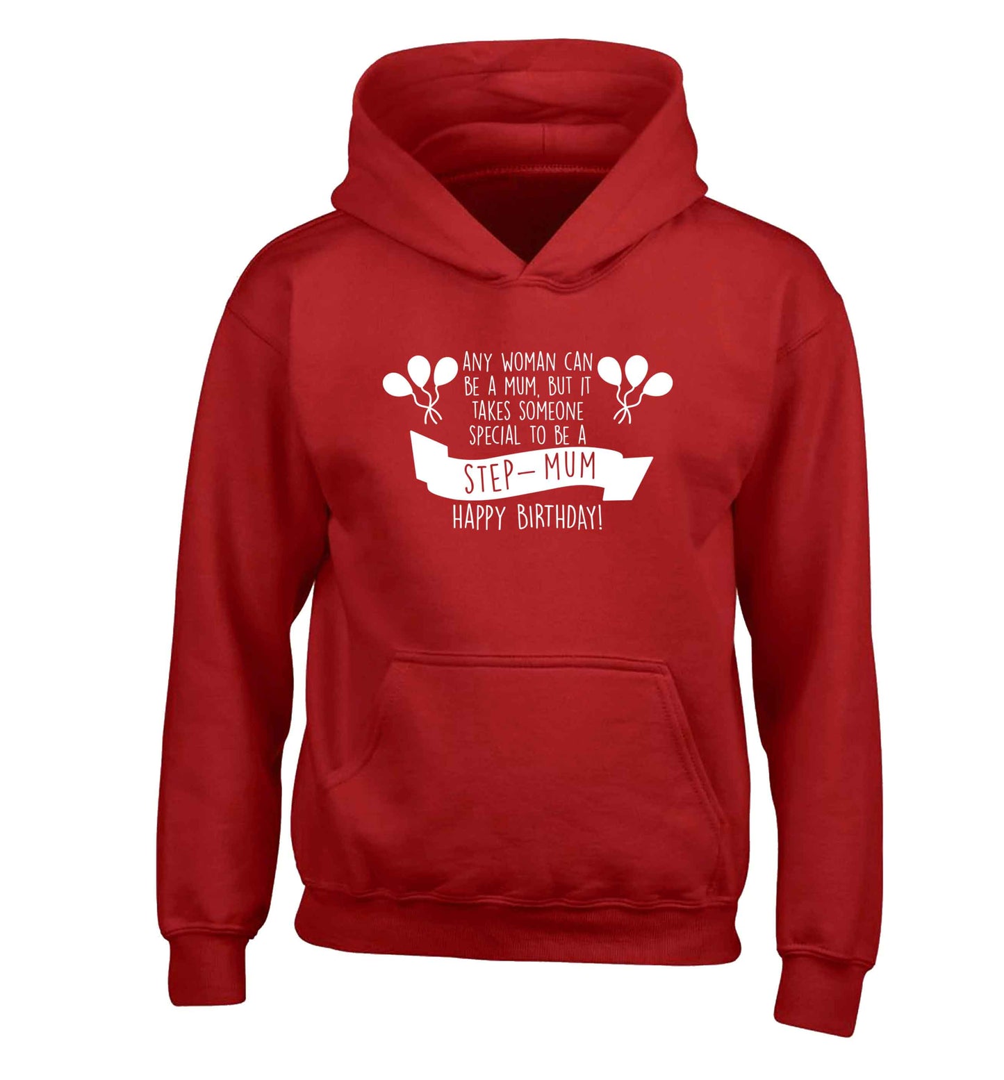 Takes someone special to be a step-mum, happy birthday! children's red hoodie 12-13 Years