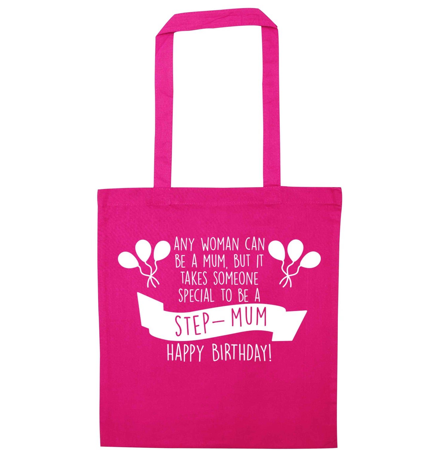 Takes someone special to be a step-mum, happy birthday! pink tote bag