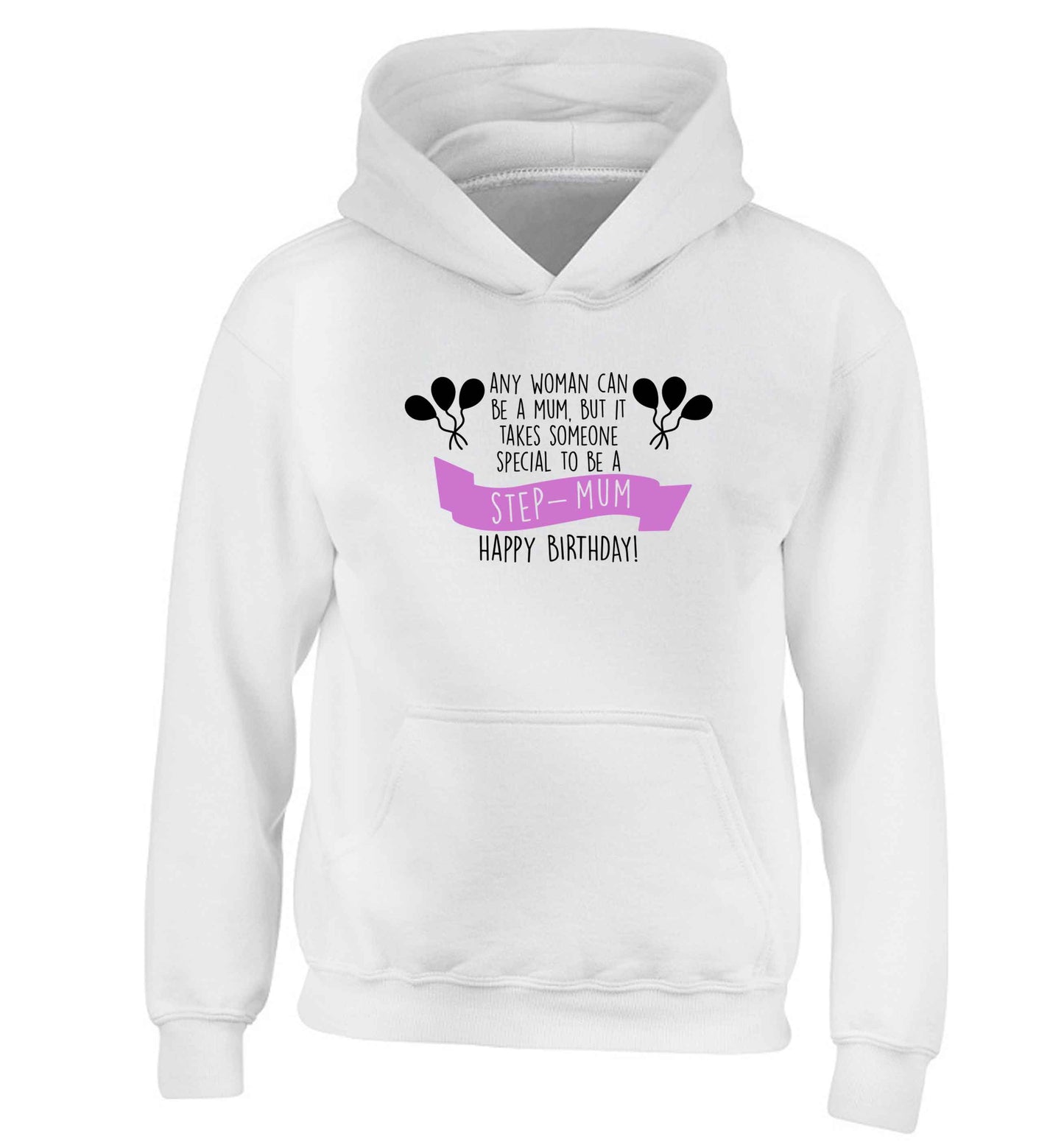 Takes someone special to be a step-mum, happy birthday! children's white hoodie 12-13 Years
