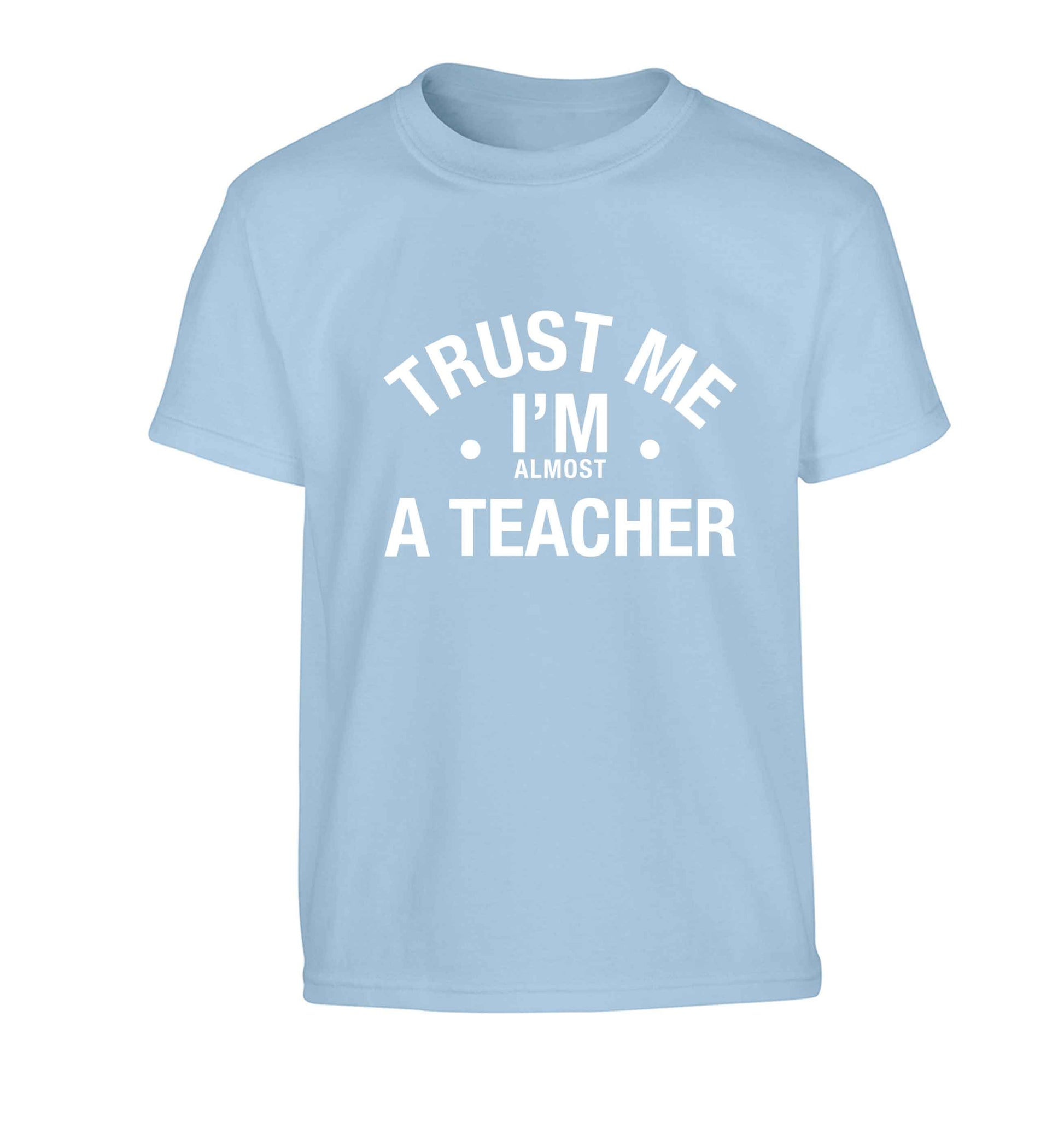 Trust me I'm almost a teacher Children's light blue Tshirt 12-13 Years