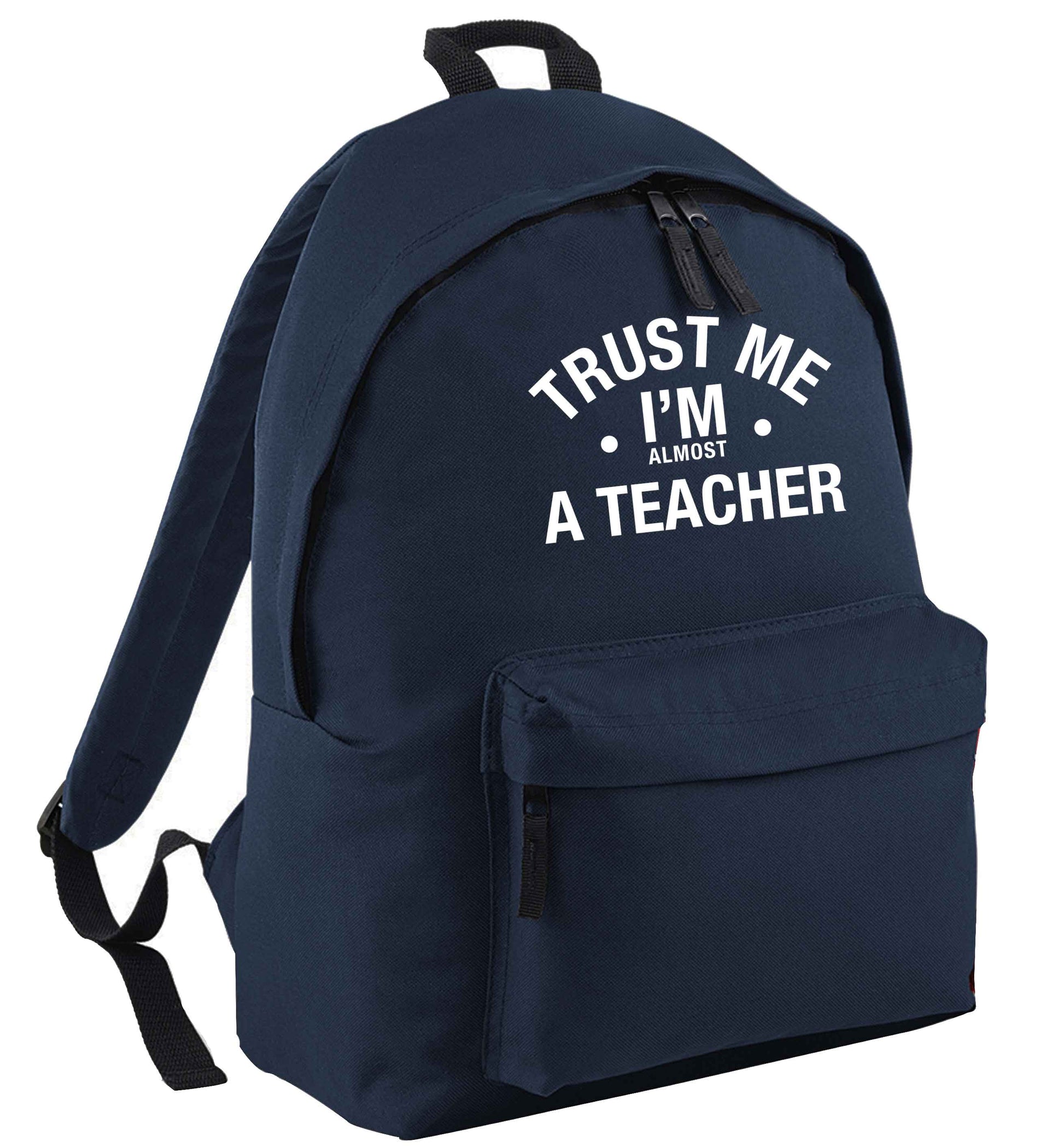 Trust me I'm almost a teacher navy adults backpack