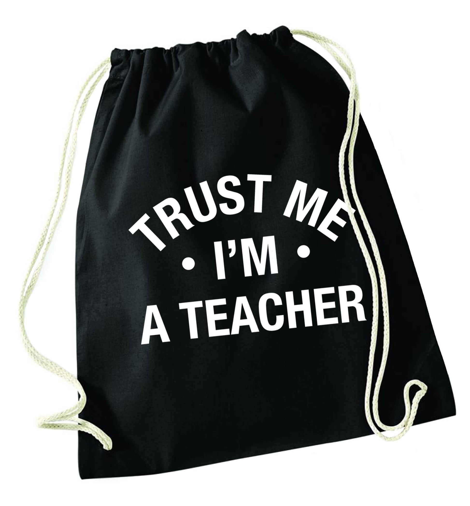 Trust me I'm a teacher black drawstring bag