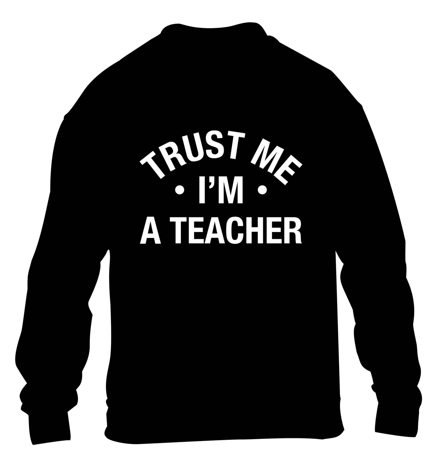 Trust me I'm a teacher children's black sweater 12-13 Years