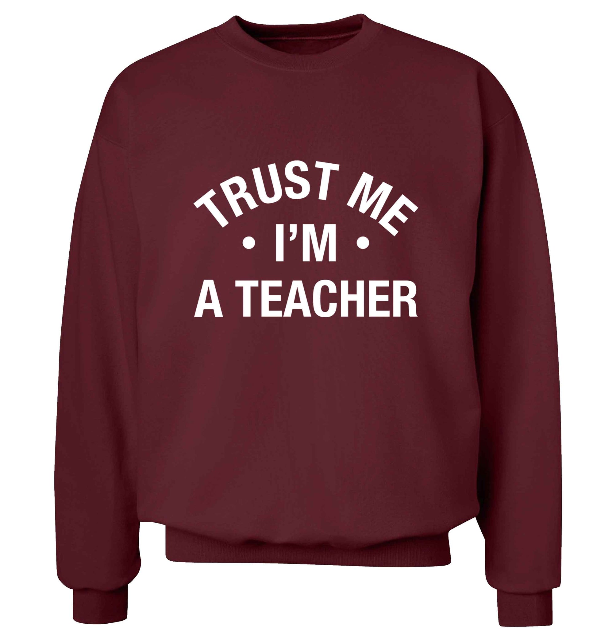 Trust me I'm a teacher adult's unisex maroon sweater 2XL