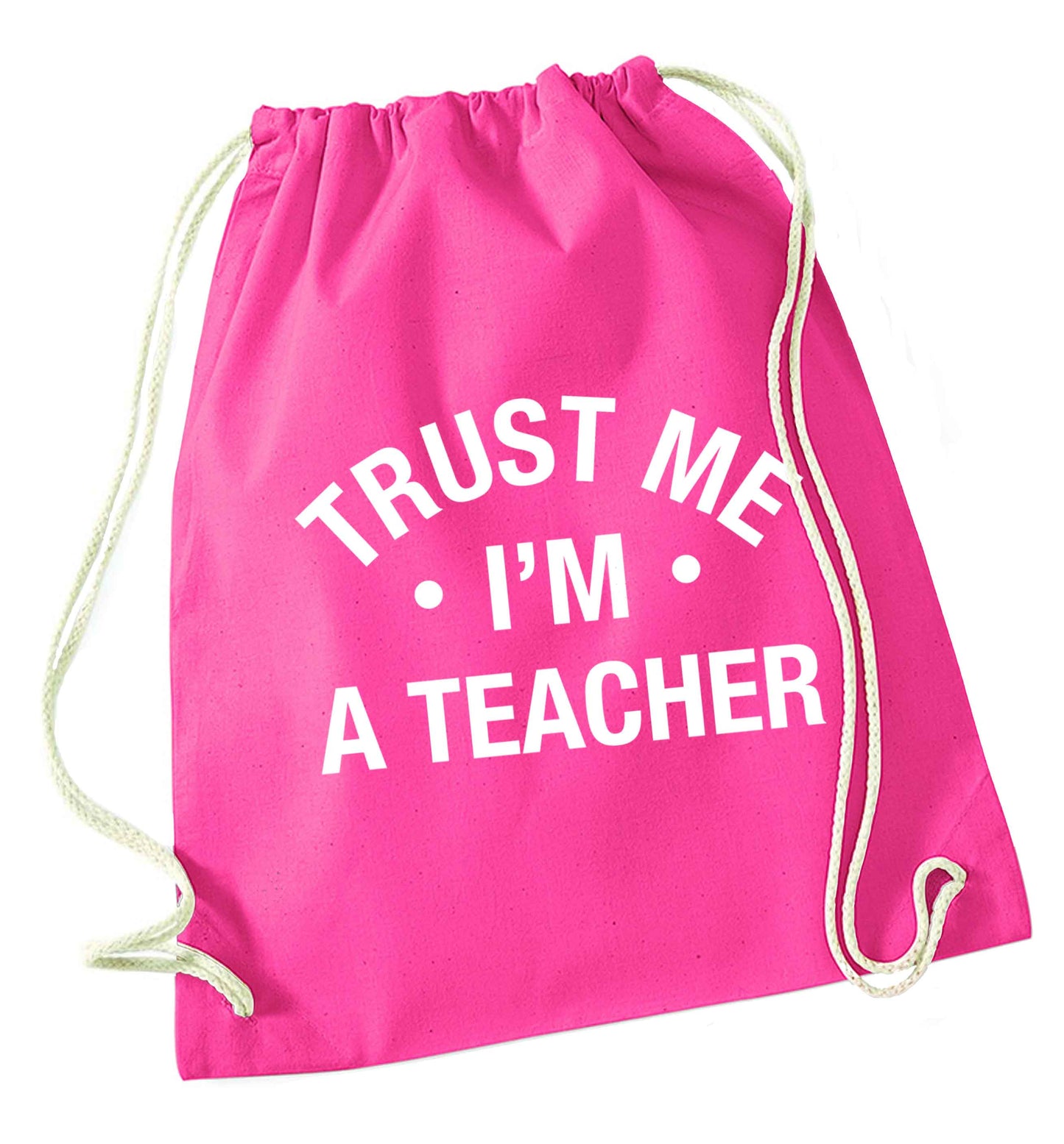 Trust me I'm a teacher pink drawstring bag