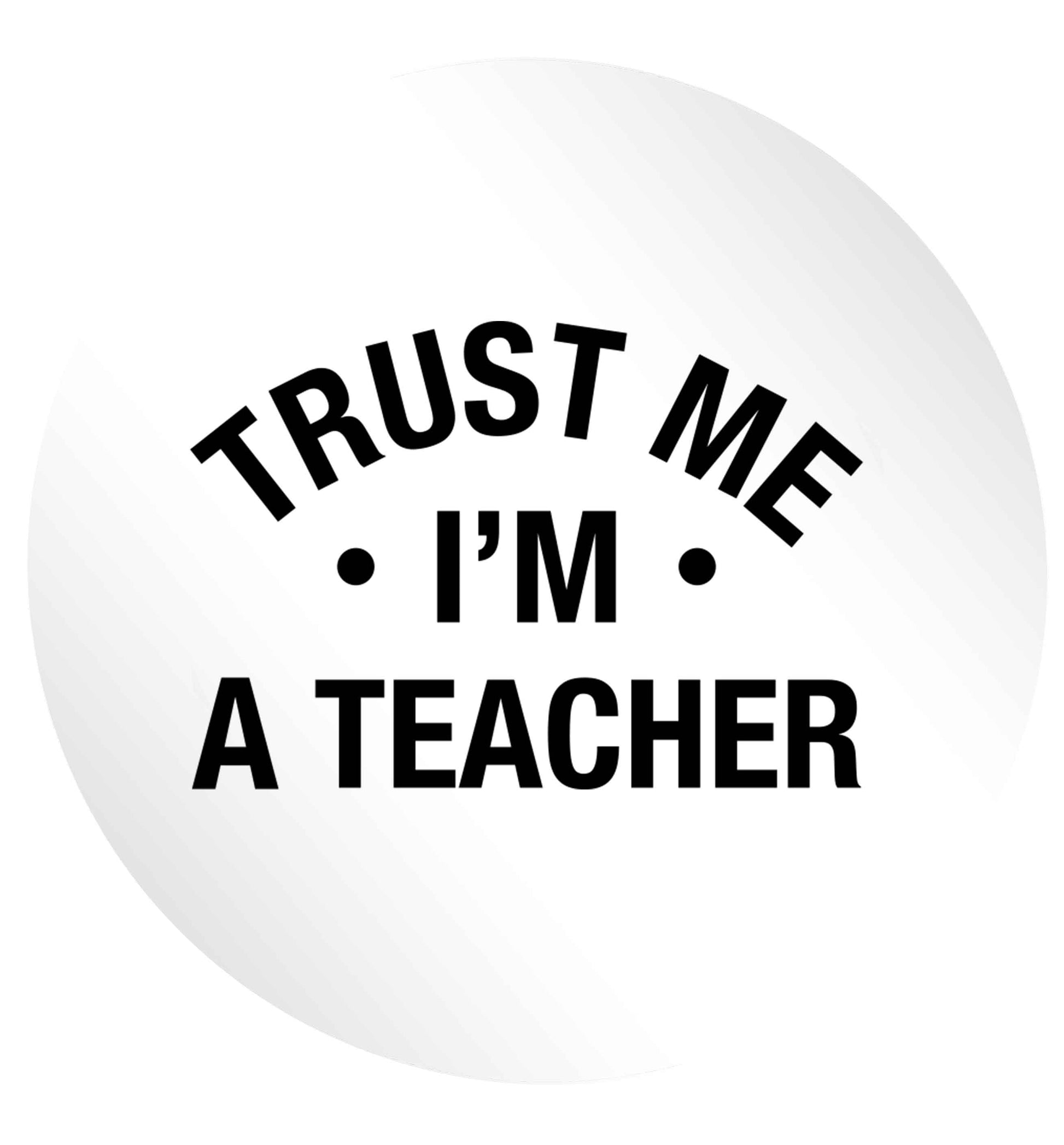 Trust me I'm a teacher 24 @ 45mm matt circle stickers