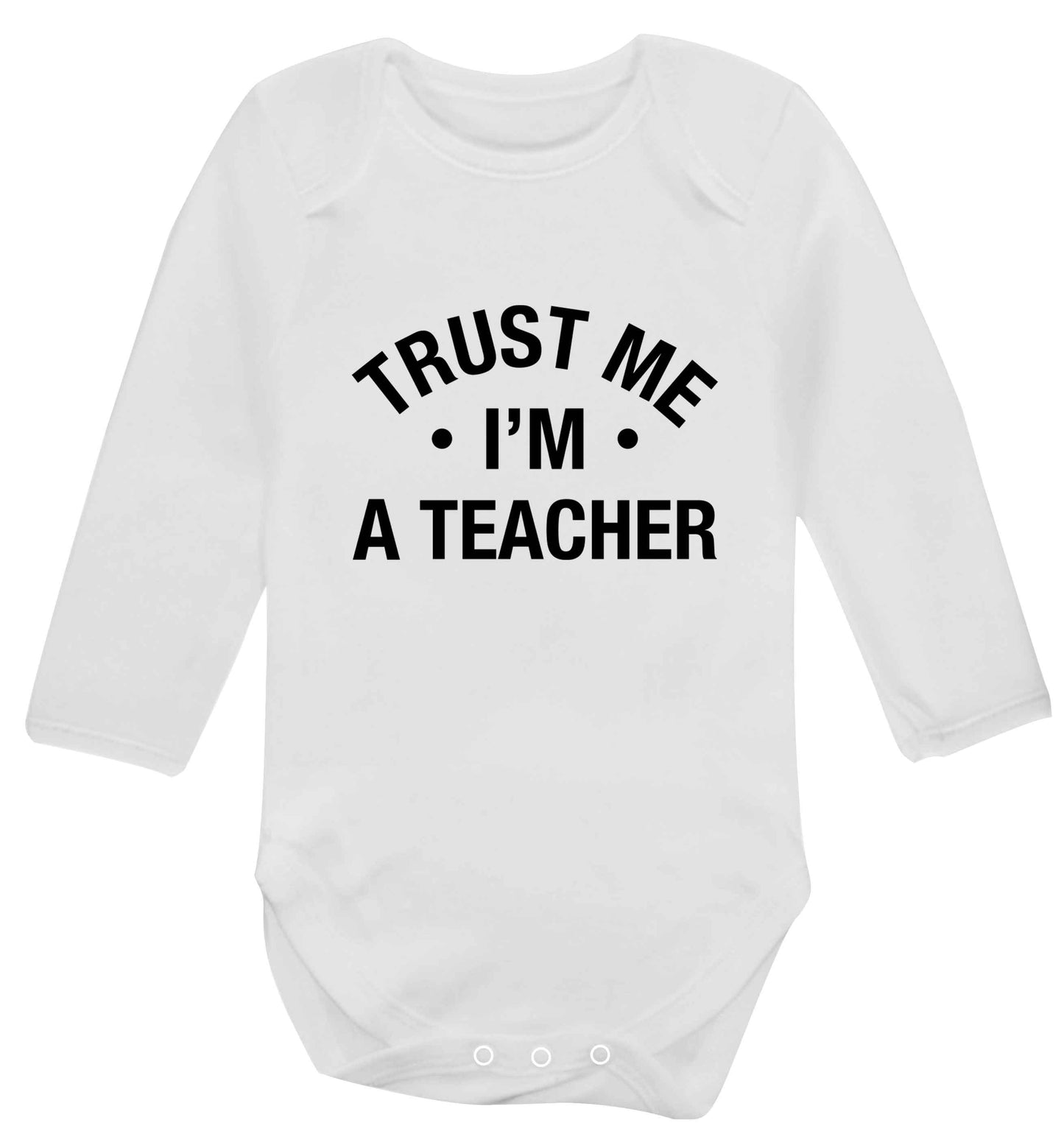 Trust me I'm a teacher baby vest long sleeved white 6-12 months
