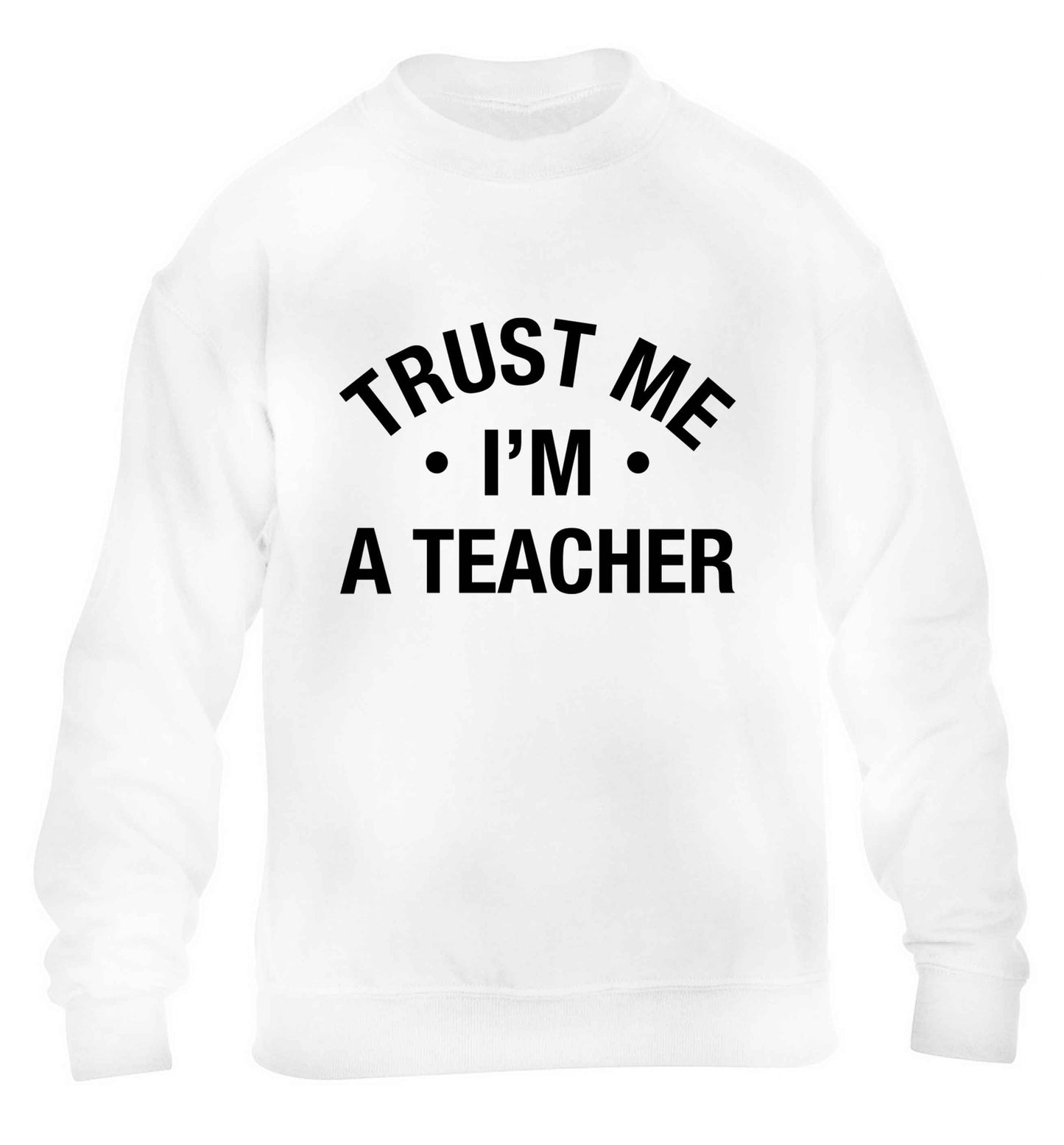 Trust me I'm a teacher children's white sweater 12-13 Years