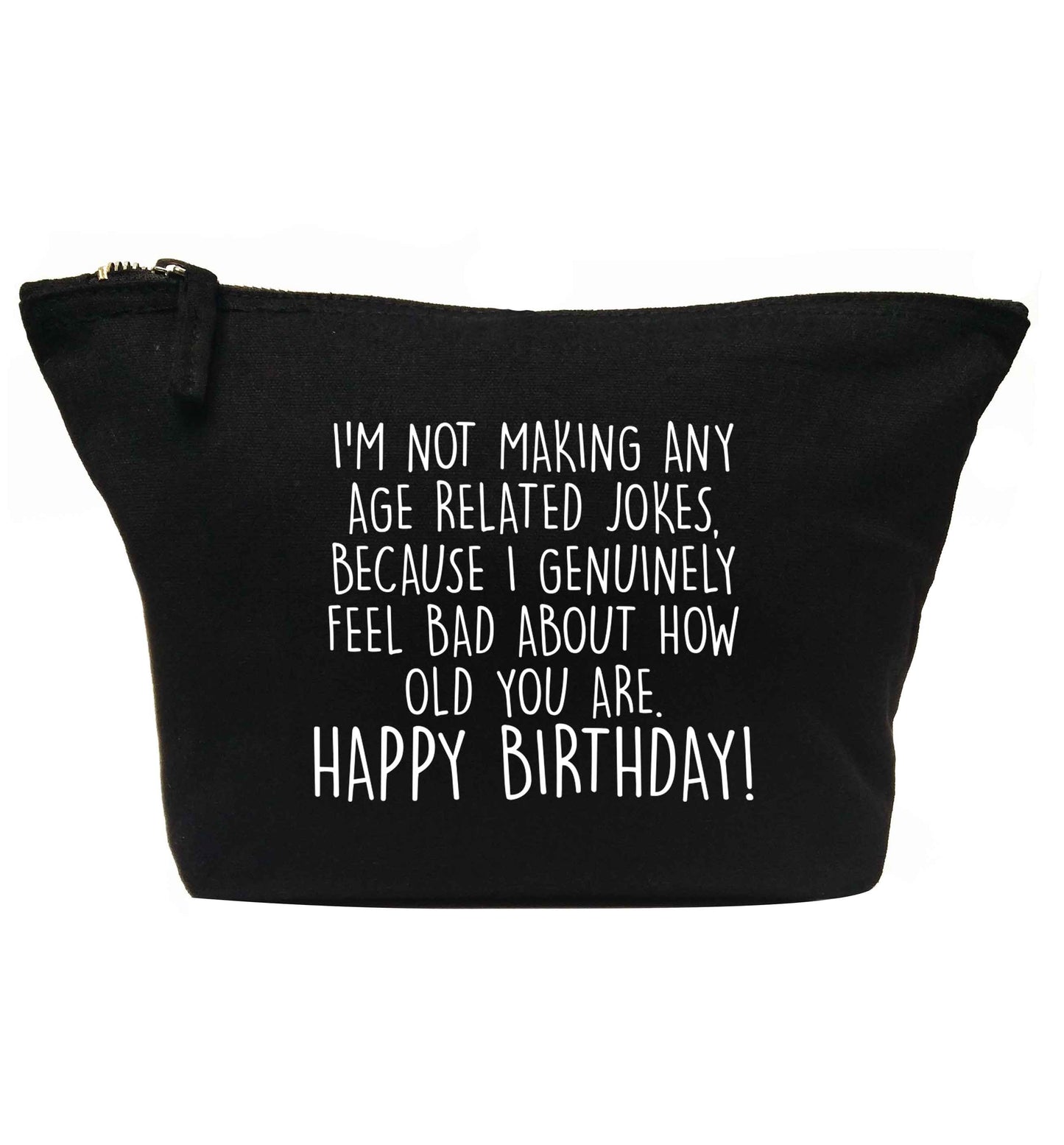 I'm not making any age related jokes because I genuinely feel bad for how old you are | Makeup / wash bag