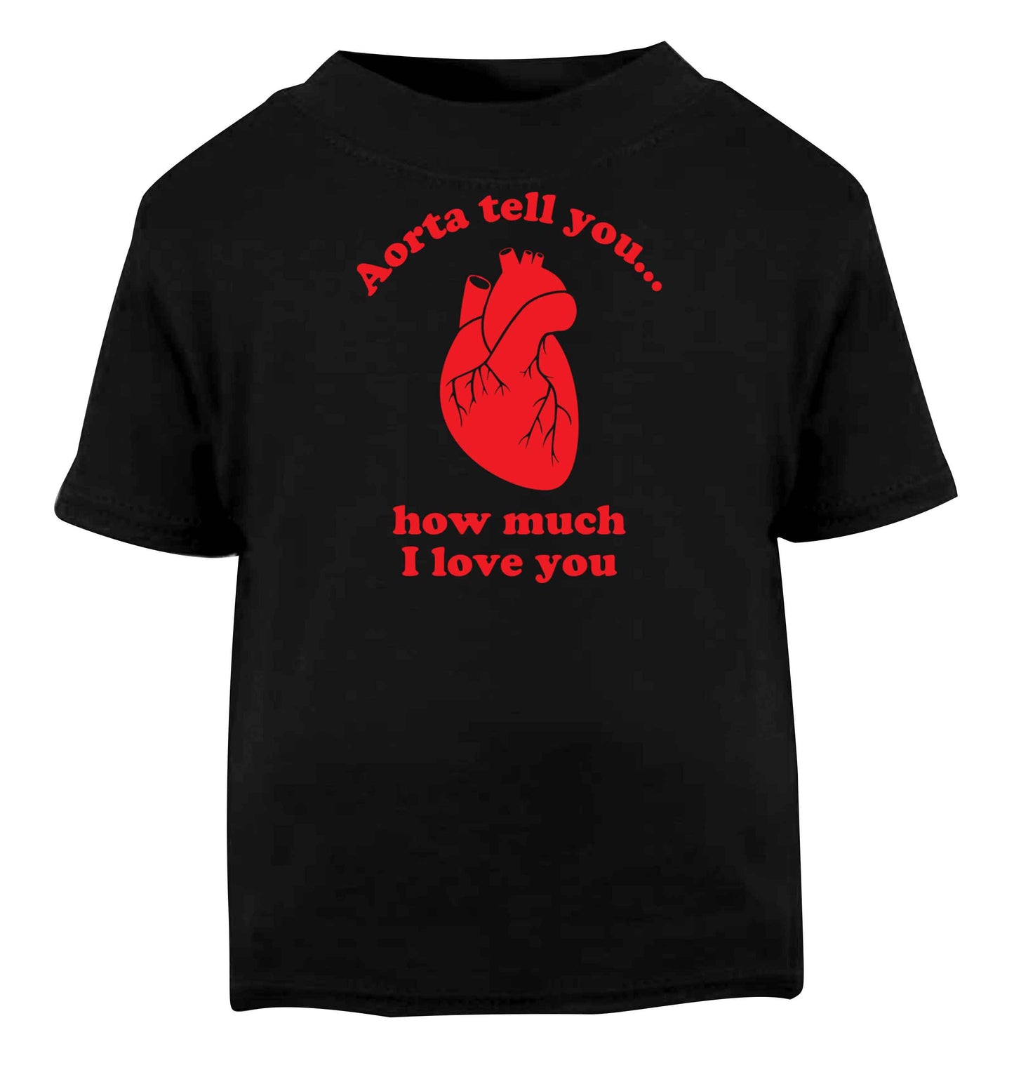 Aorta tell you how much I love you Black baby toddler Tshirt 2 years