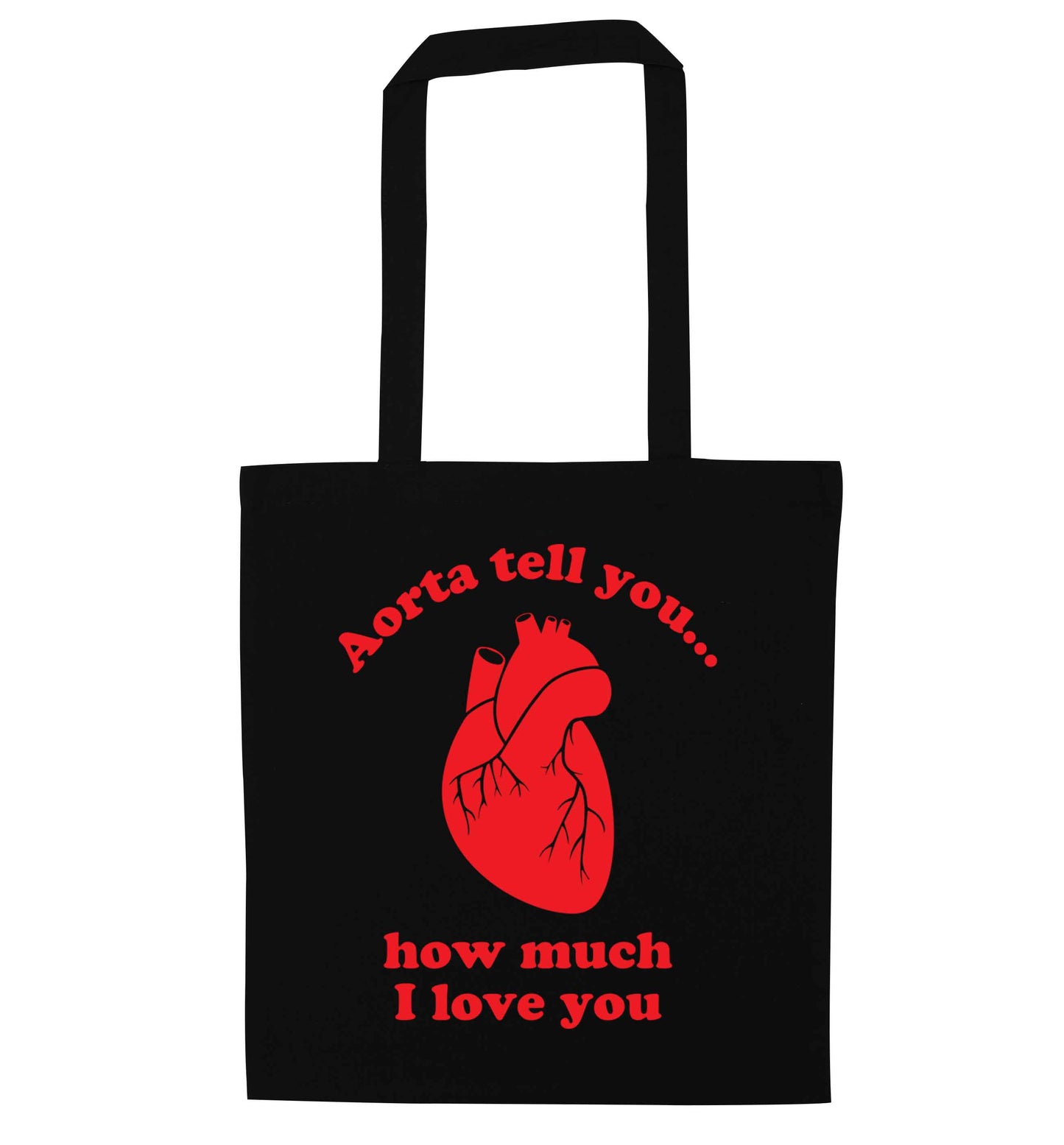 Aorta tell you how much I love you black tote bag