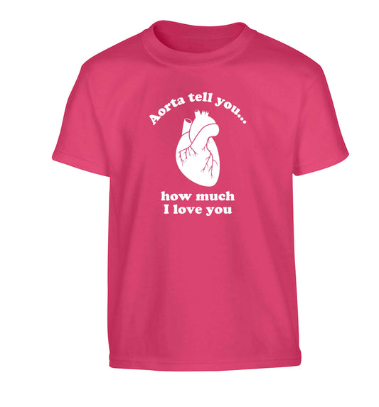 Aorta tell you how much I love you Children's pink Tshirt 12-13 Years