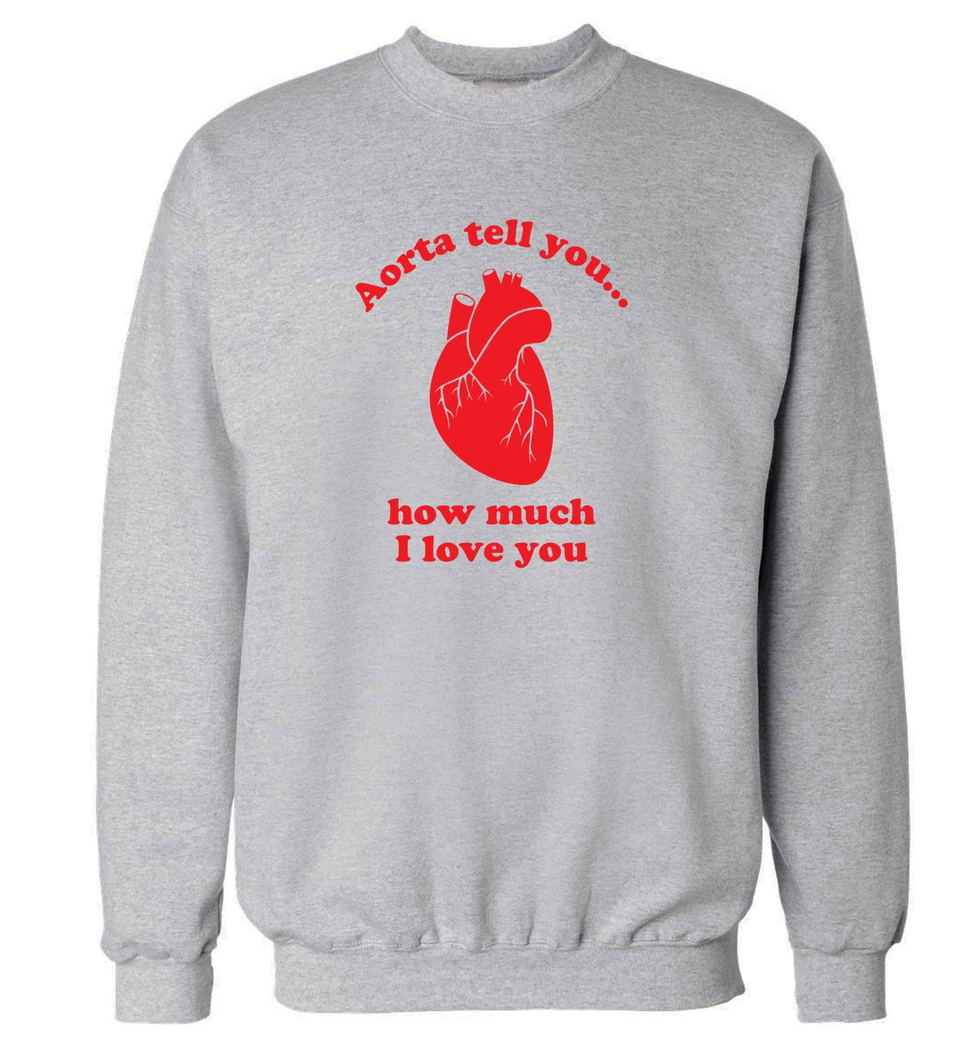 Aorta tell you how much I love you adult's unisex grey sweater 2XL