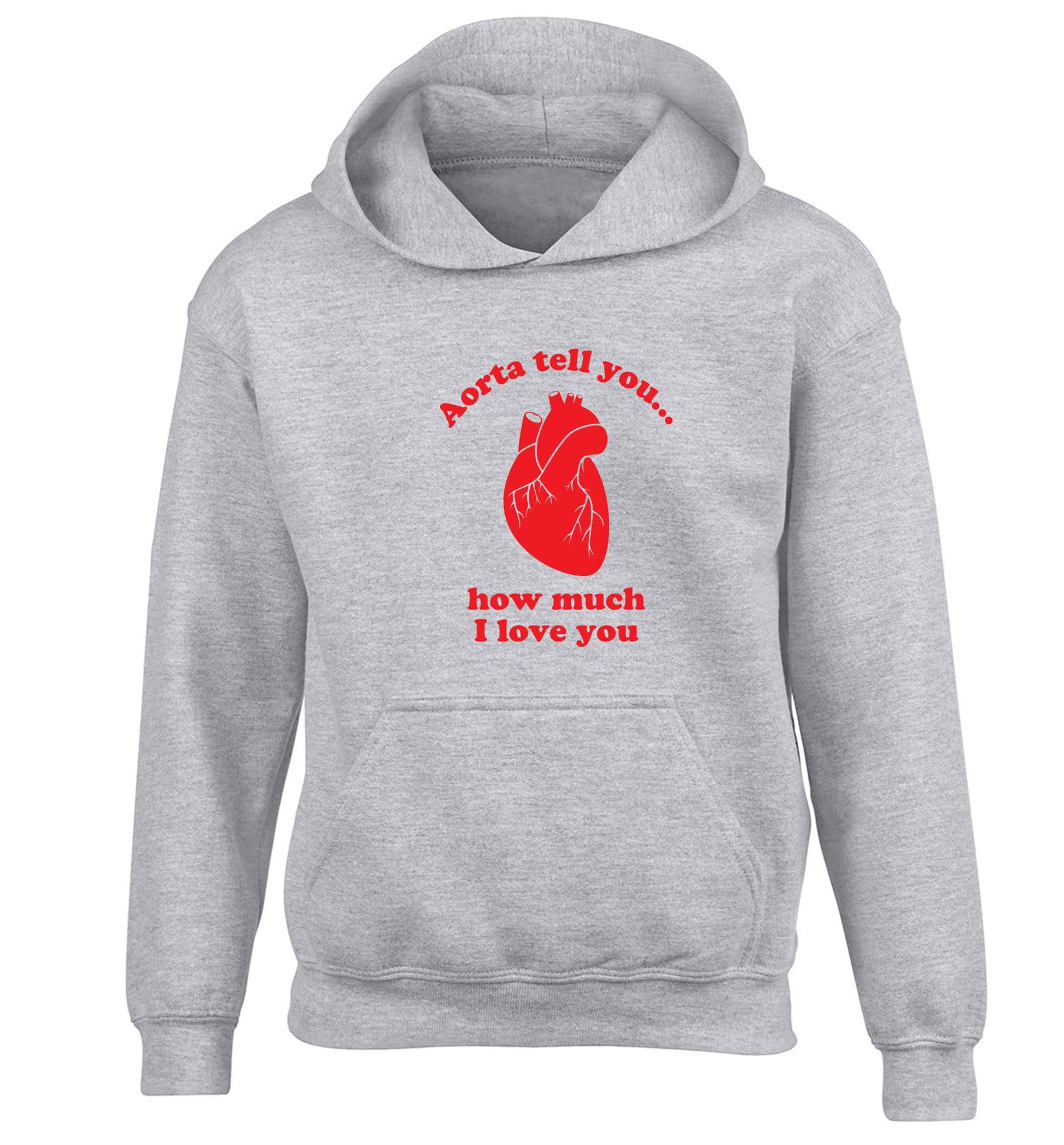 Aorta tell you how much I love you children's grey hoodie 12-13 Years