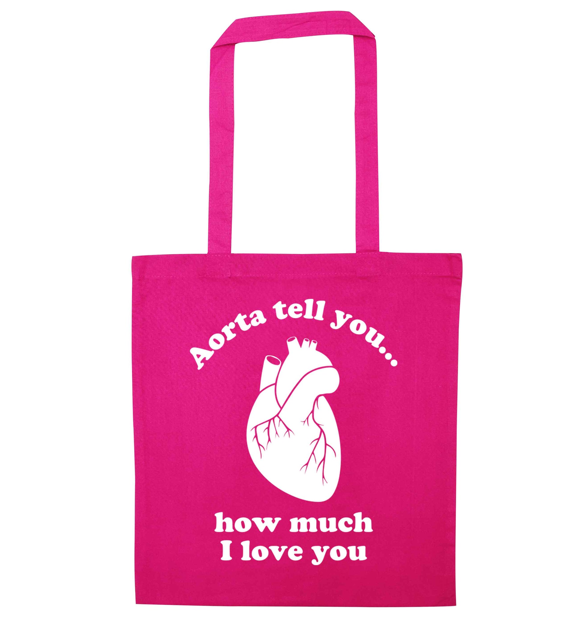 Aorta tell you how much I love you pink tote bag