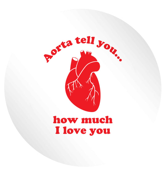 Aorta tell you how much I love you 24 @ 45mm matt circle stickers