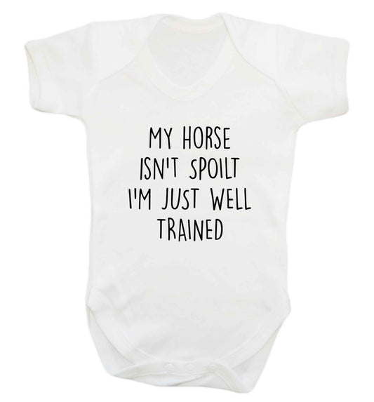 My horse isn't spoilt I'm just well trained baby vest white 18-24 months