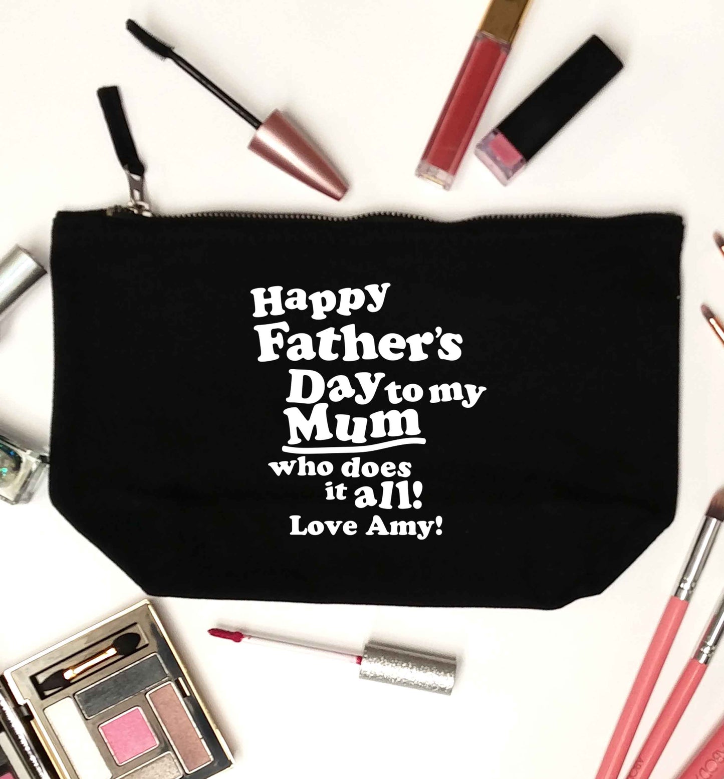 Happy Father's day to my mum who does it all black makeup bag