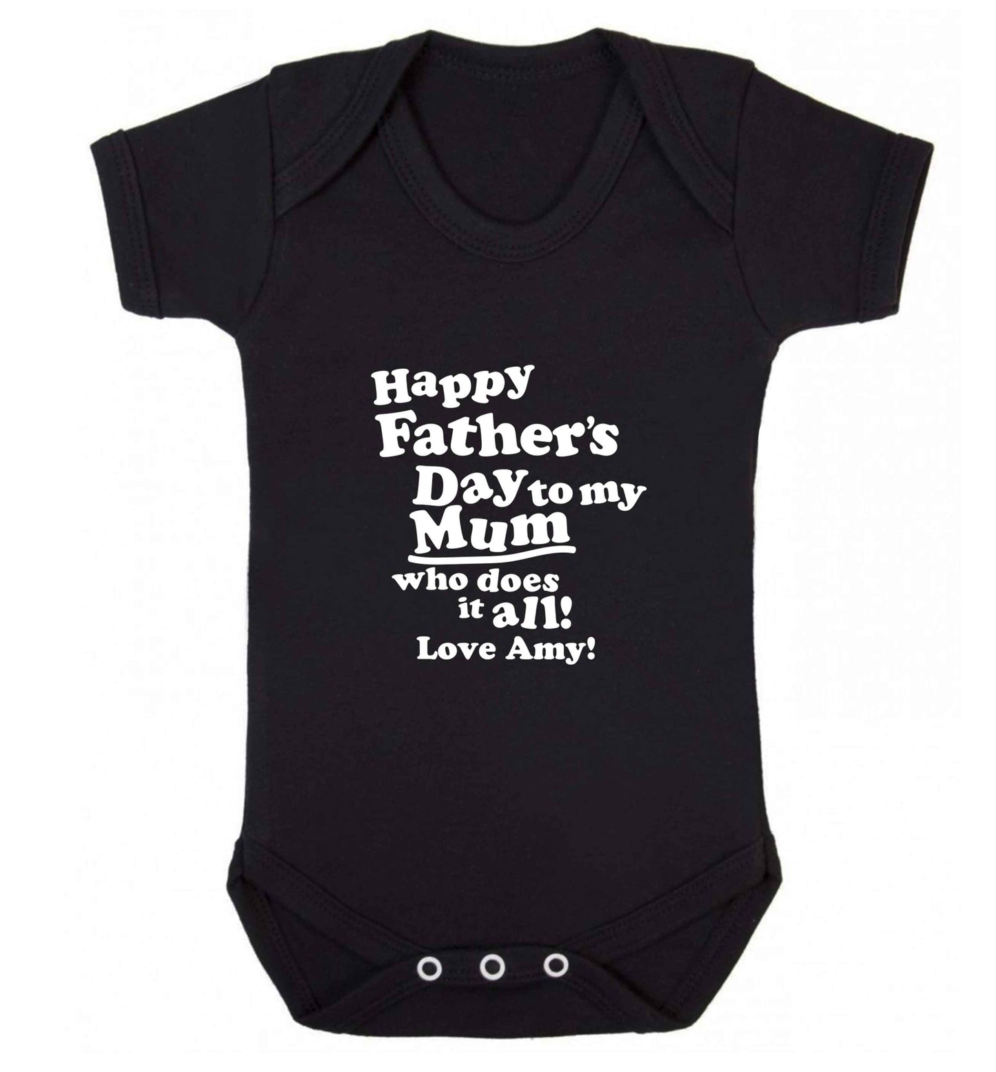 Happy Father's day to my mum who does it all baby vest black 18-24 months