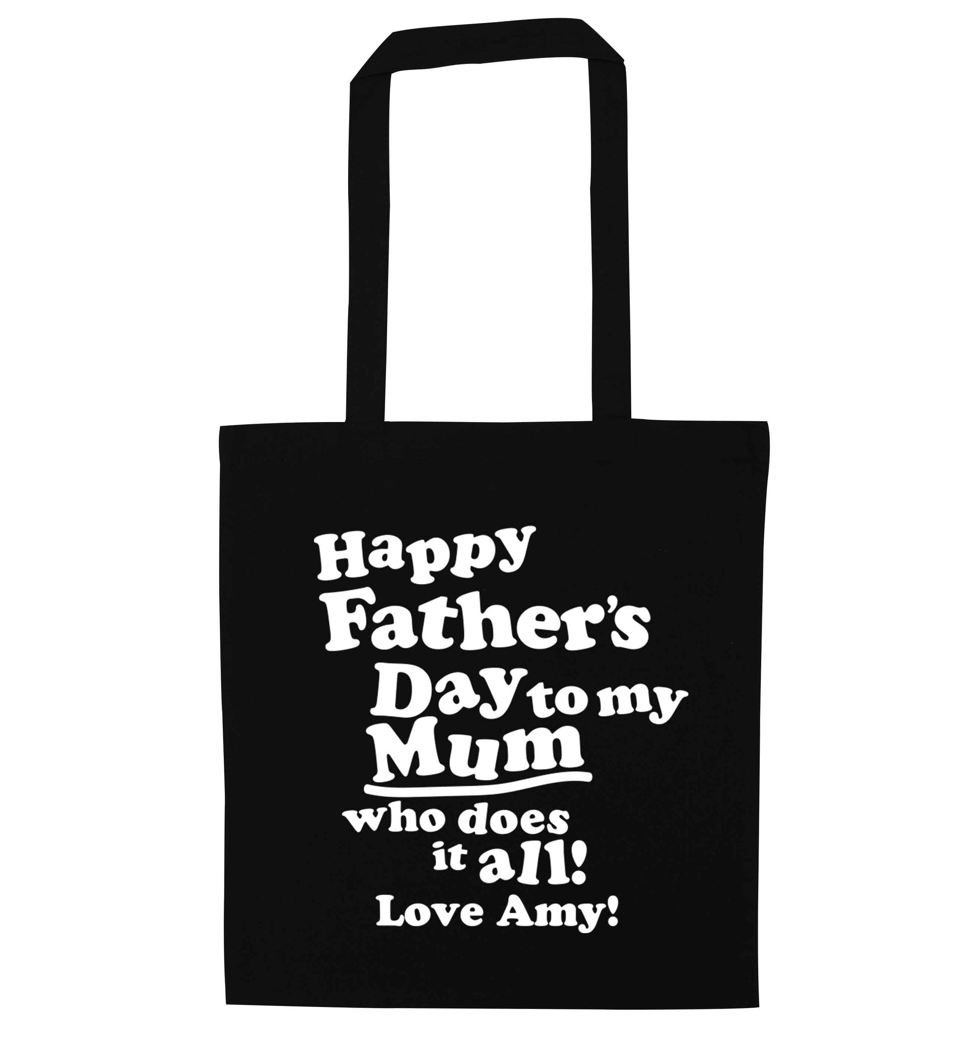 Happy Father's day to my mum who does it all black tote bag