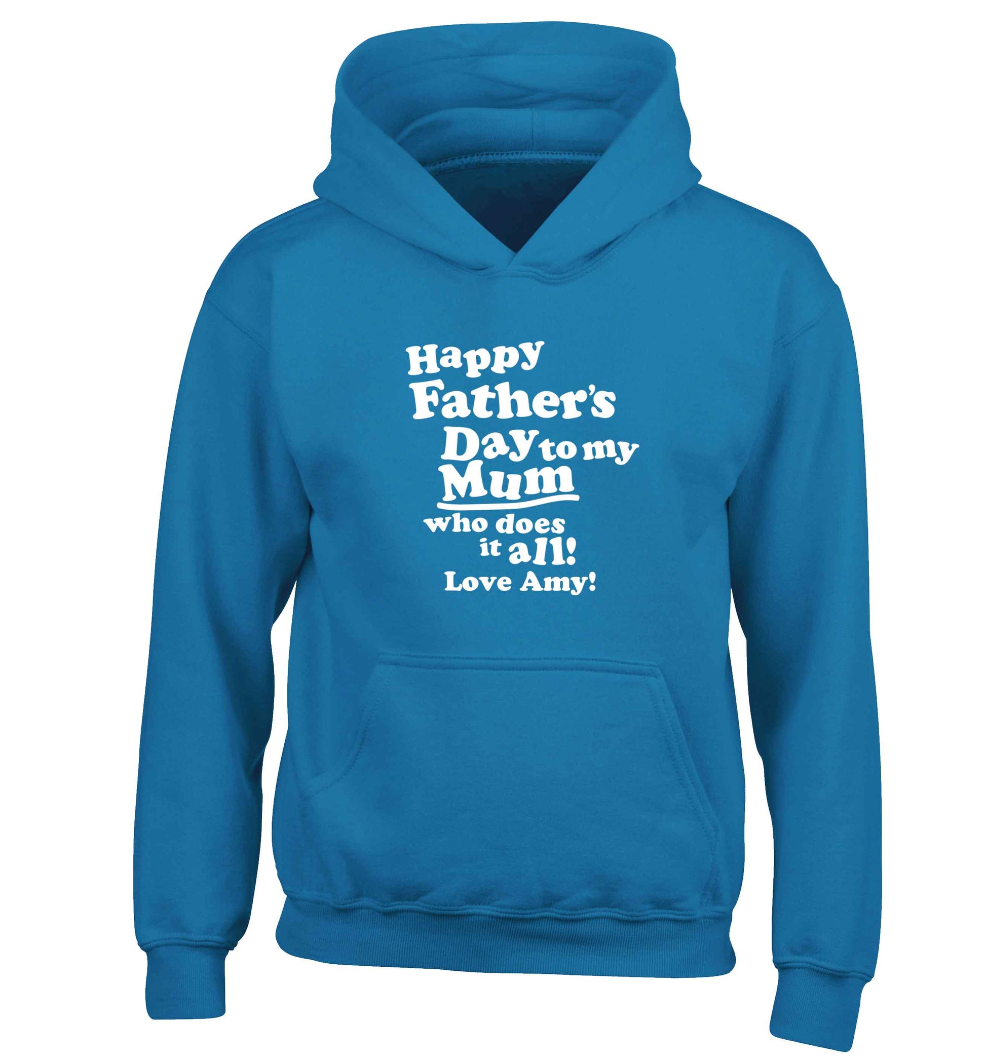 Happy Father's day to my mum who does it all children's blue hoodie 12-13 Years