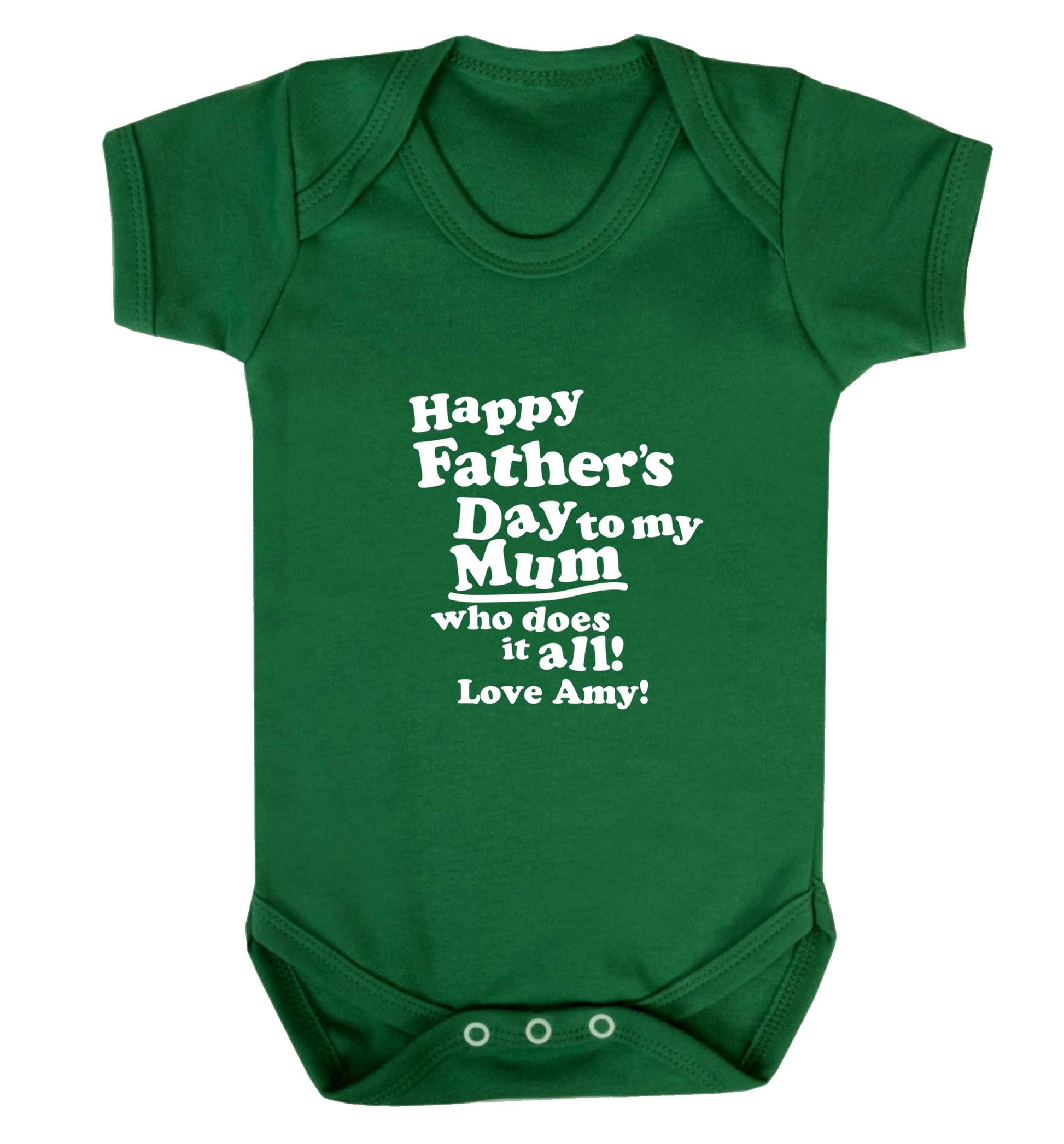 Happy Father's day to my mum who does it all baby vest green 18-24 months