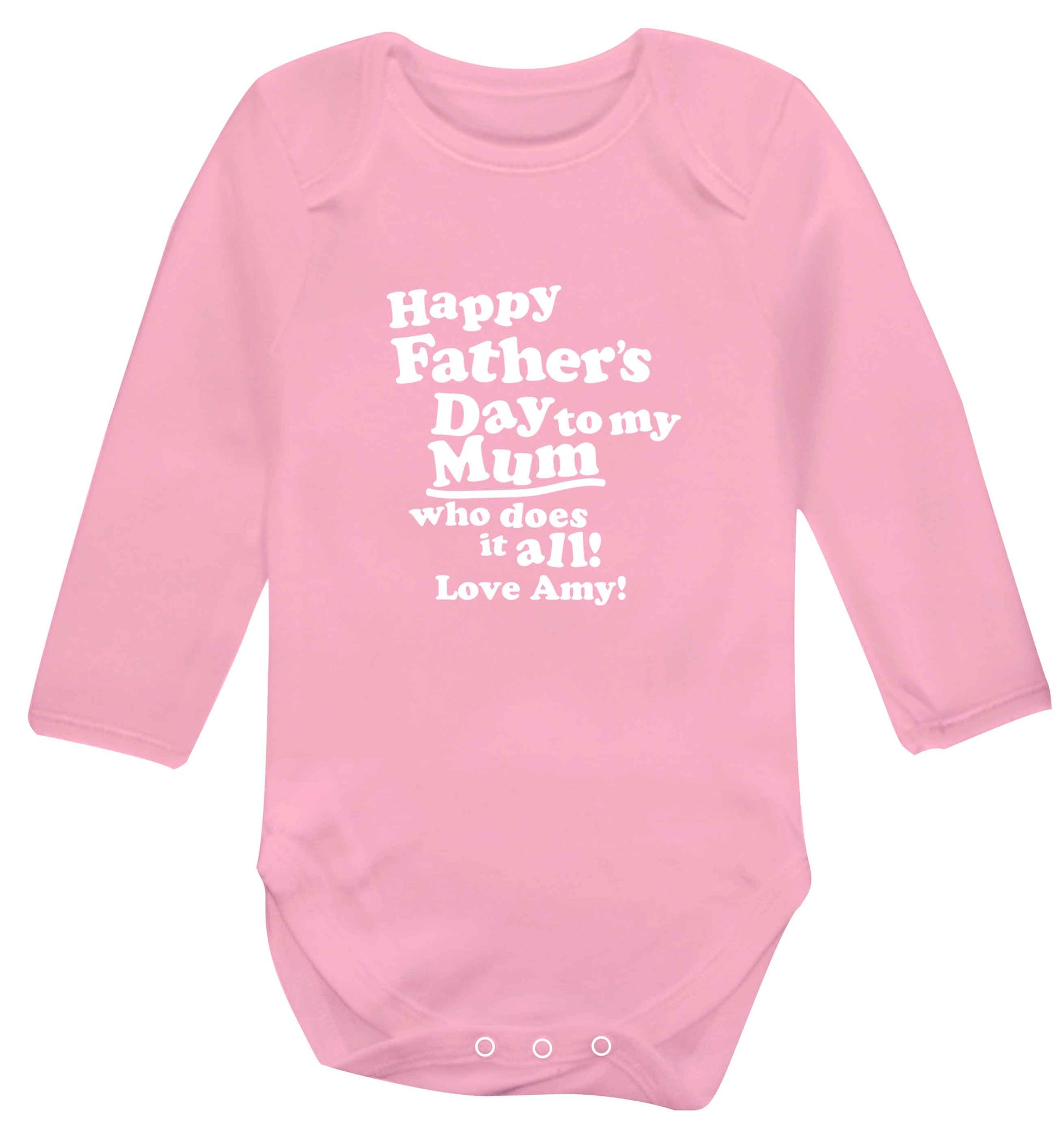 Happy Father's day to my mum who does it all baby vest long sleeved pale pink 6-12 months