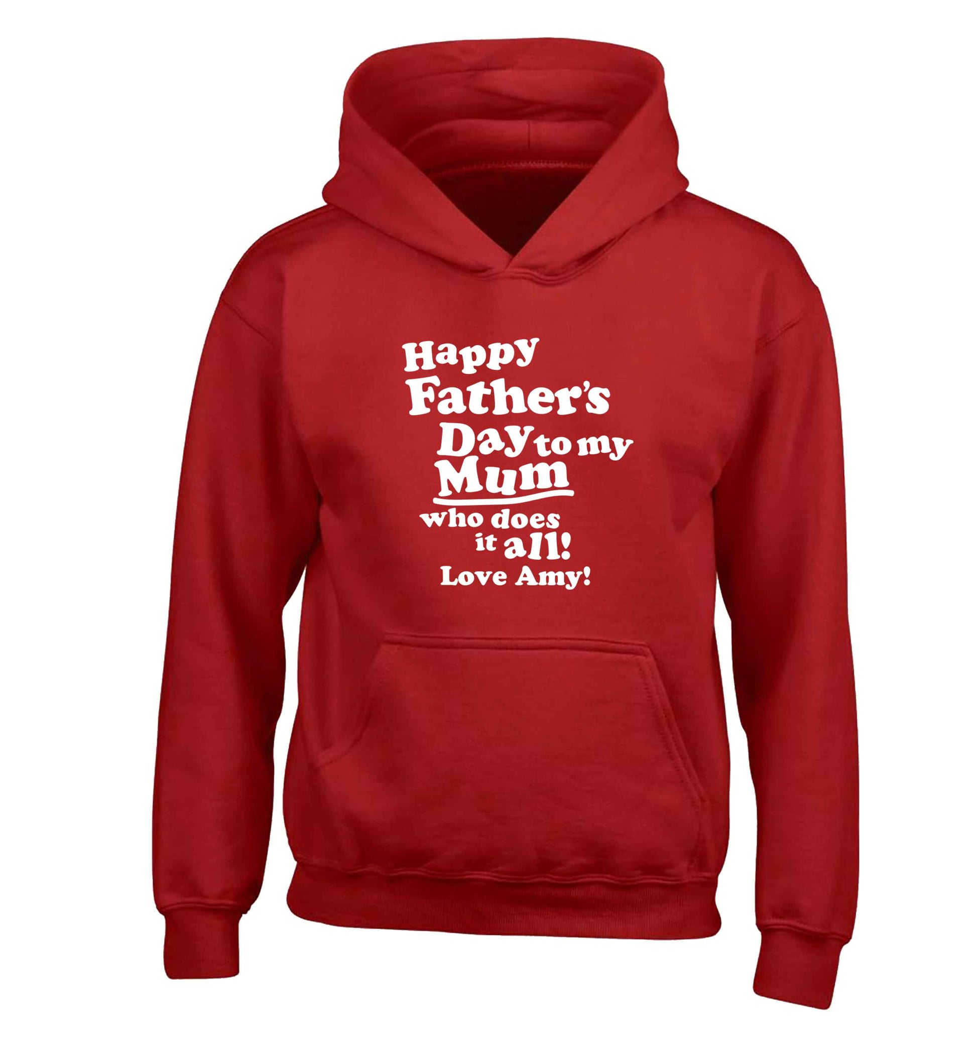 Happy Father's day to my mum who does it all children's red hoodie 12-13 Years