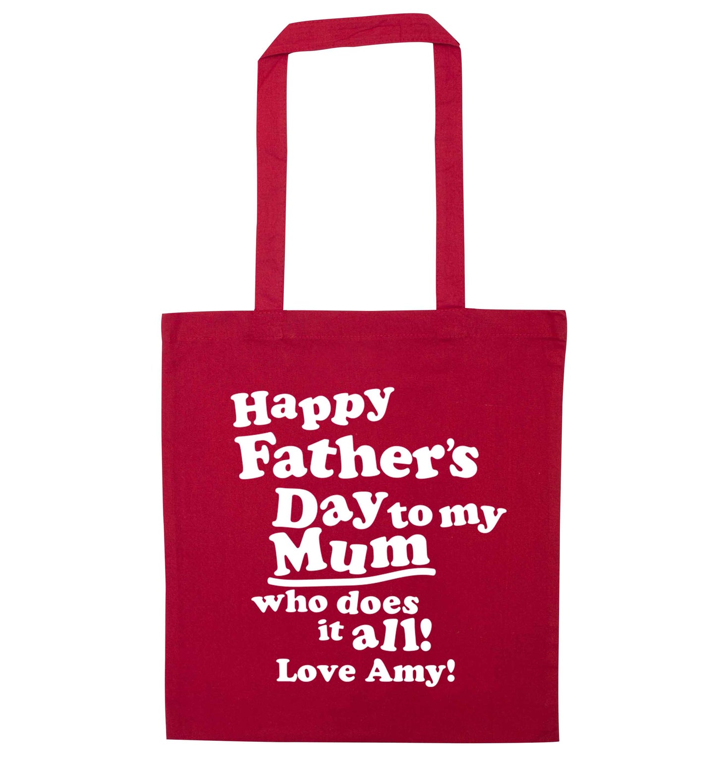Happy Father's day to my mum who does it all red tote bag