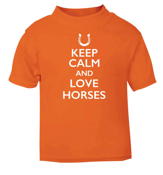 Keep calm and love horses orange baby toddler Tshirt 2 Years
